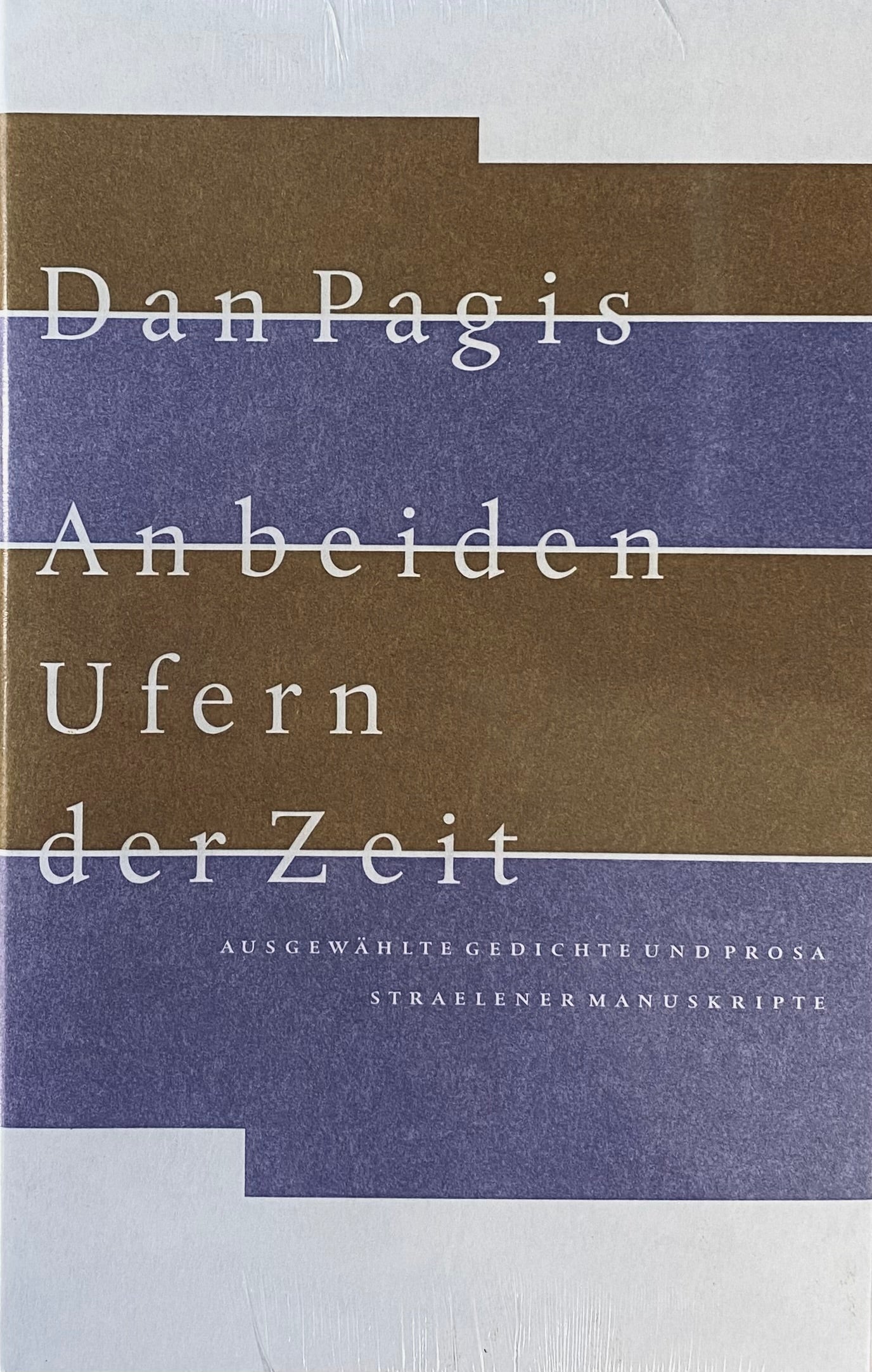 An beiden Ufern der Zeit / Ausgewählte Gedichte und Prosa von Dan Pagis / hebräisch - deutsch, עברית-גרמנית