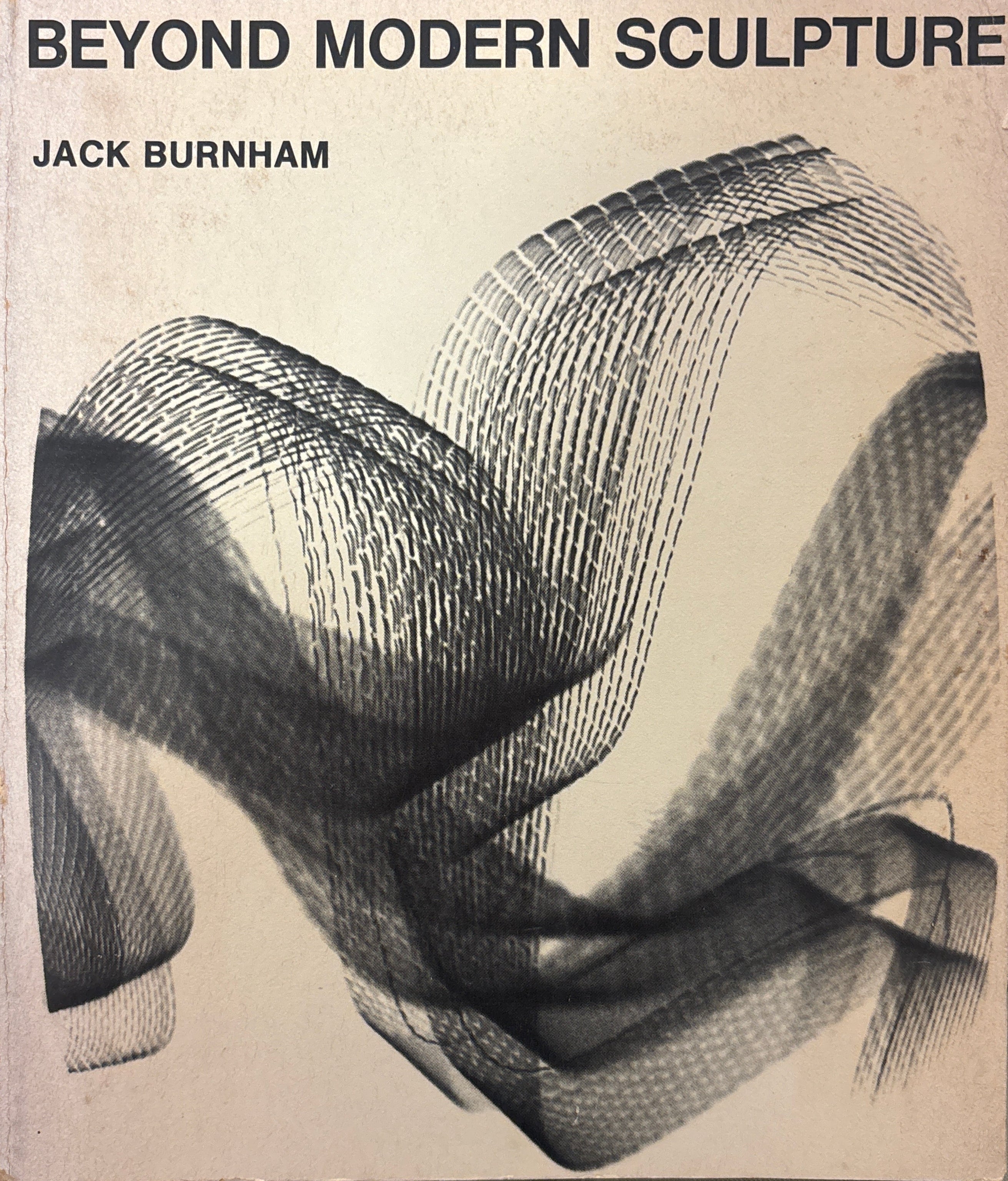 Beyond Modern Sculpture: The Effects of Science and Technology on the Sculpture of This Century