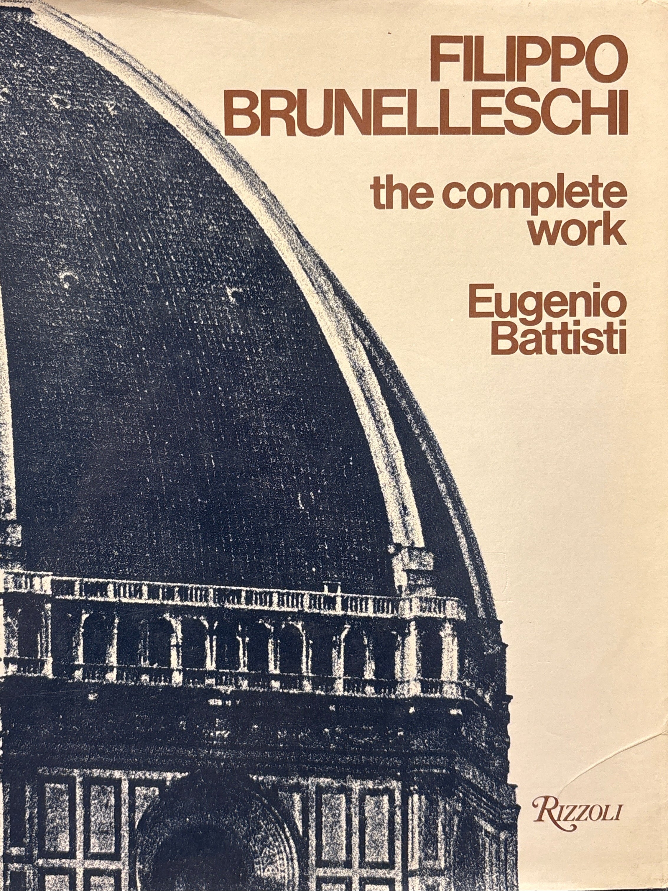 FILIPPO BRUNELLESCHI / The Complete Work