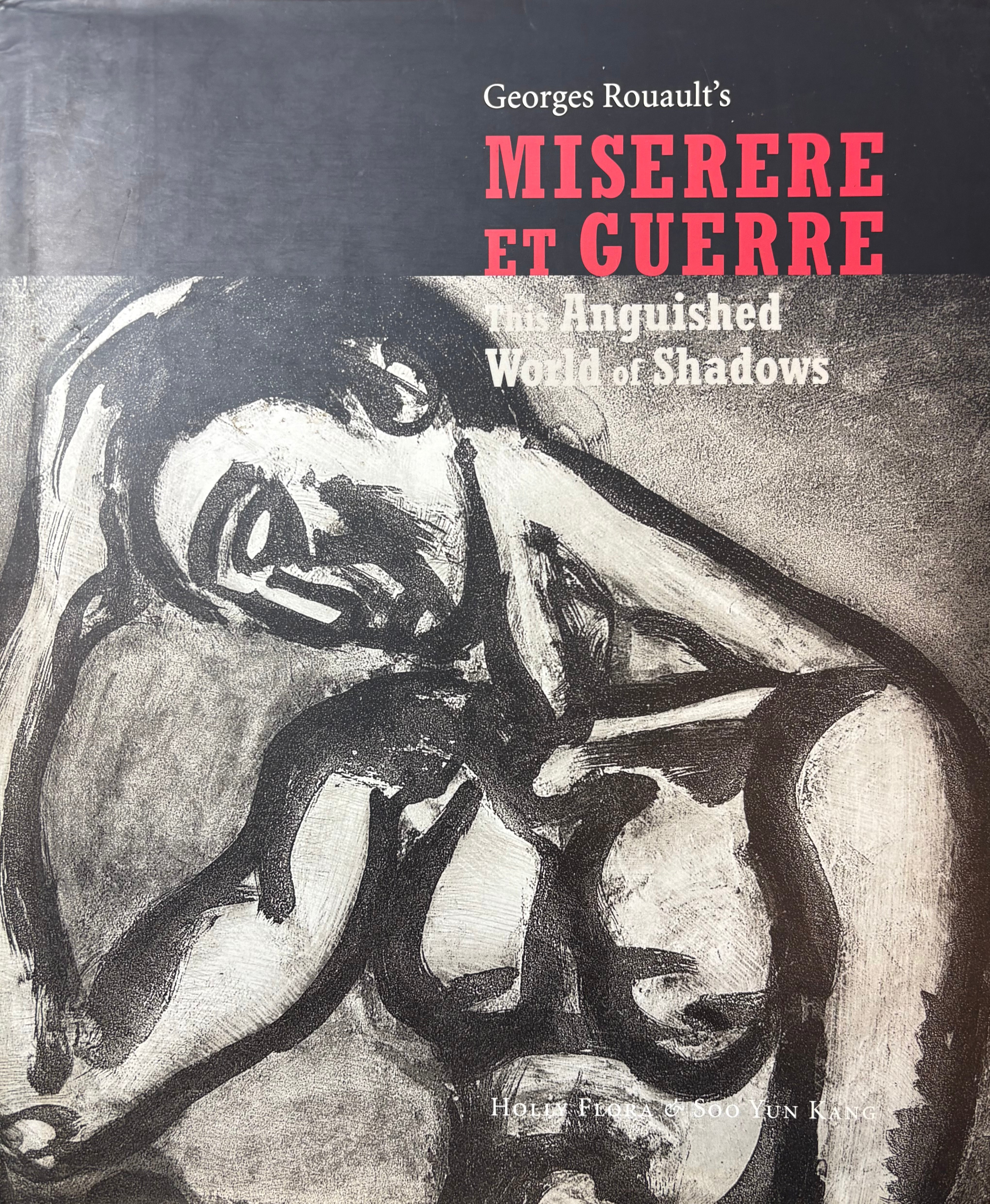 Georges Rouault's Miserere et Guerre / This Anguished World of Shadows