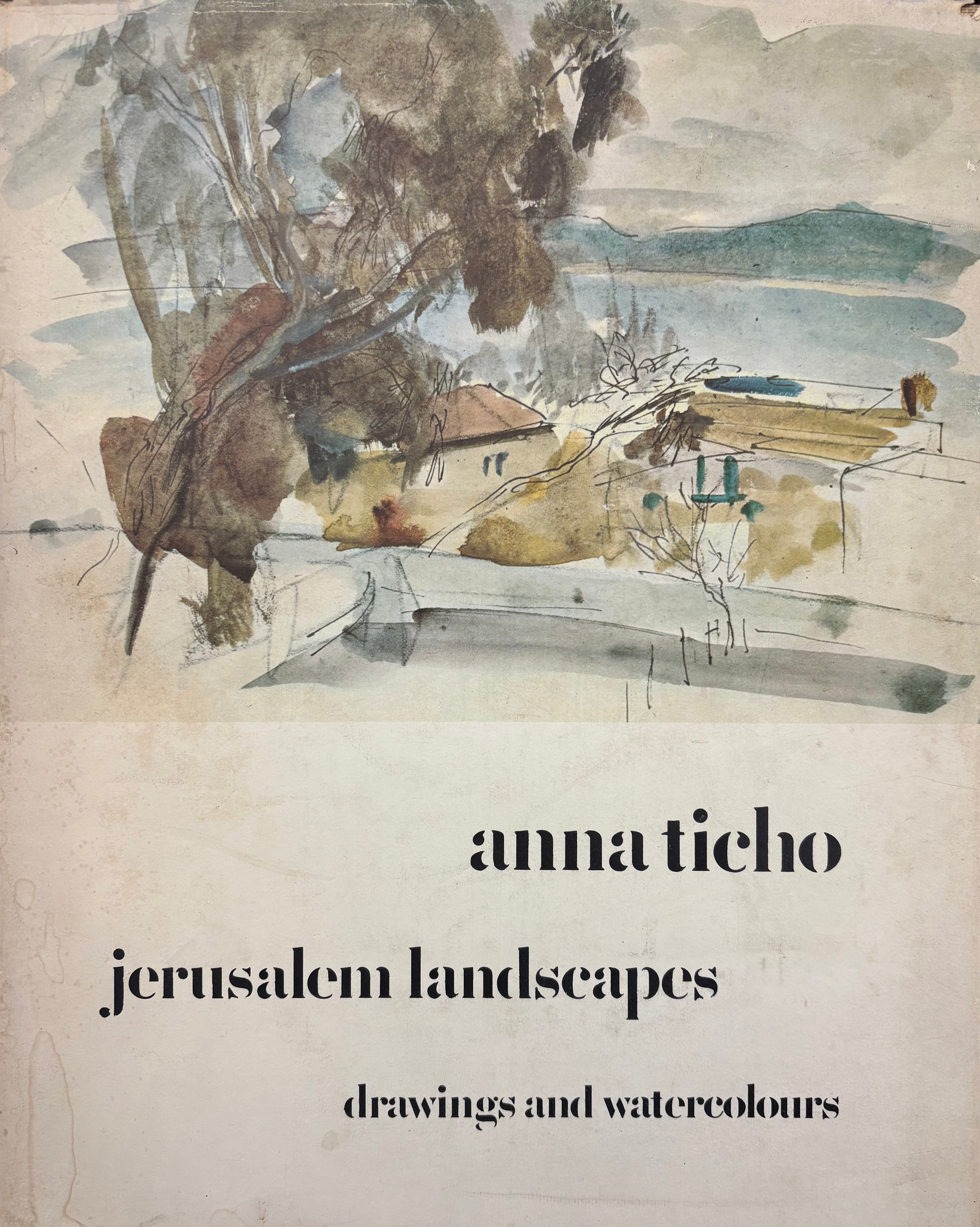 Anna Ticho: Jerusalem Landscapes / Drawings and Watercolours