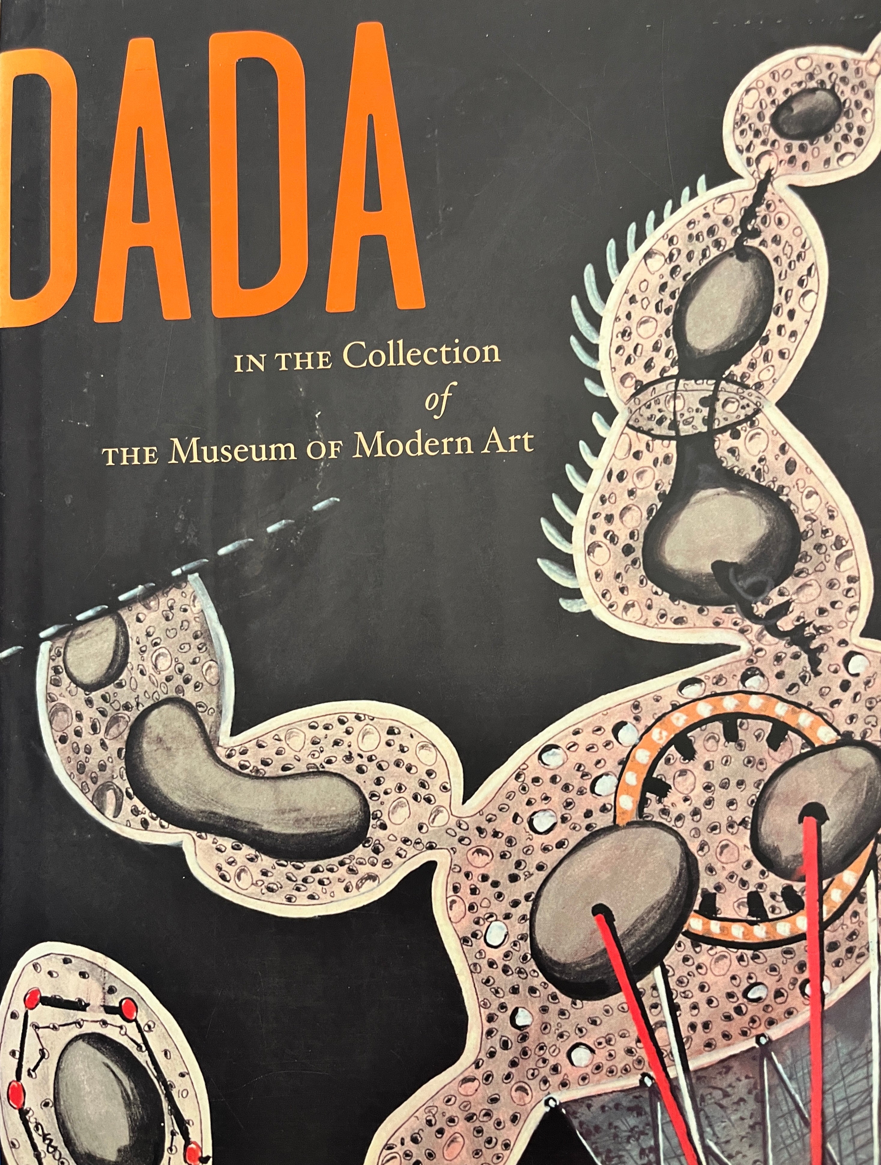 DADA / IN THE  COLLECTION OF THE MUSEUM OF MODERN ART