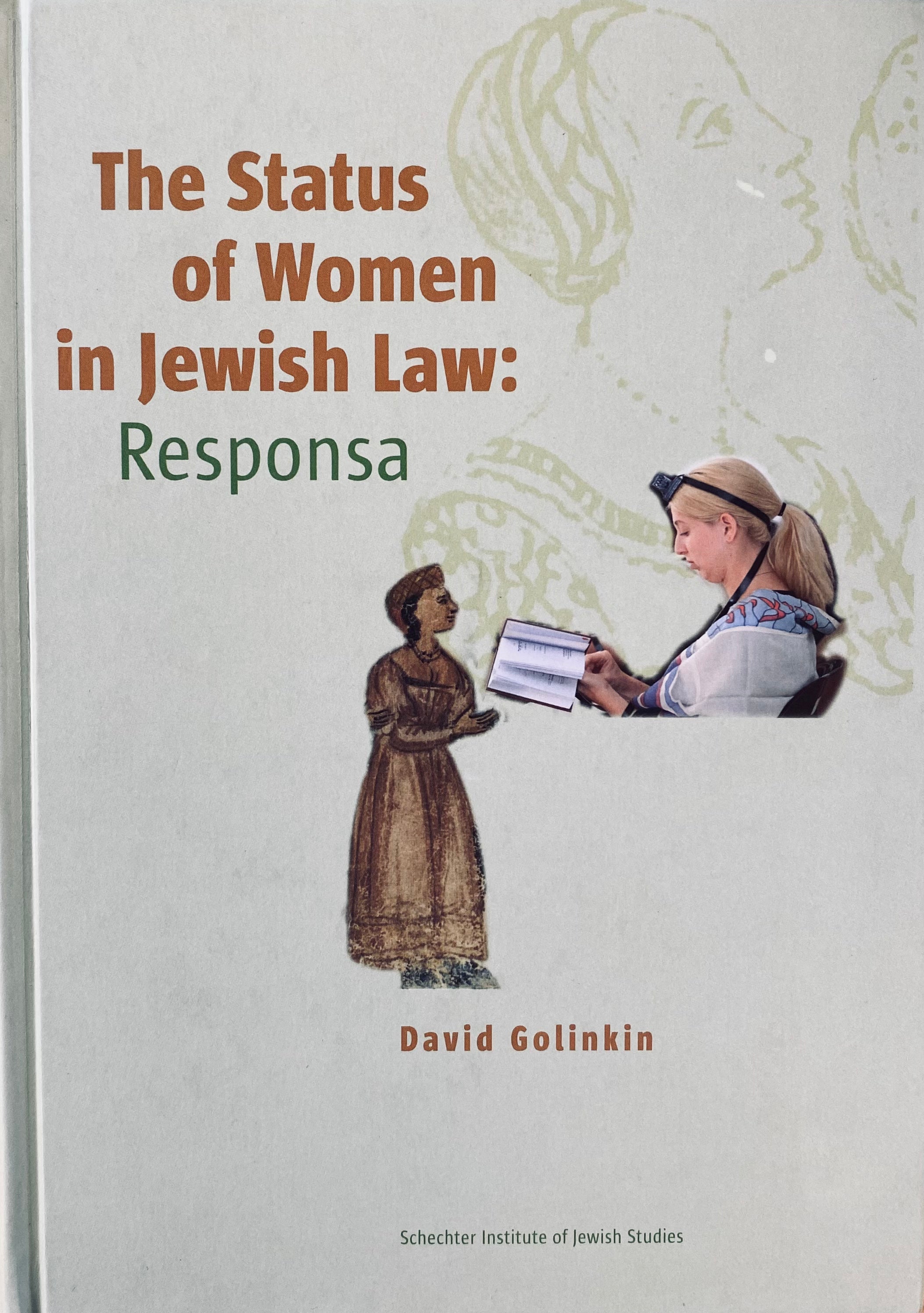 The Status of Women in Jewish Law: Respona / by David Golinkin