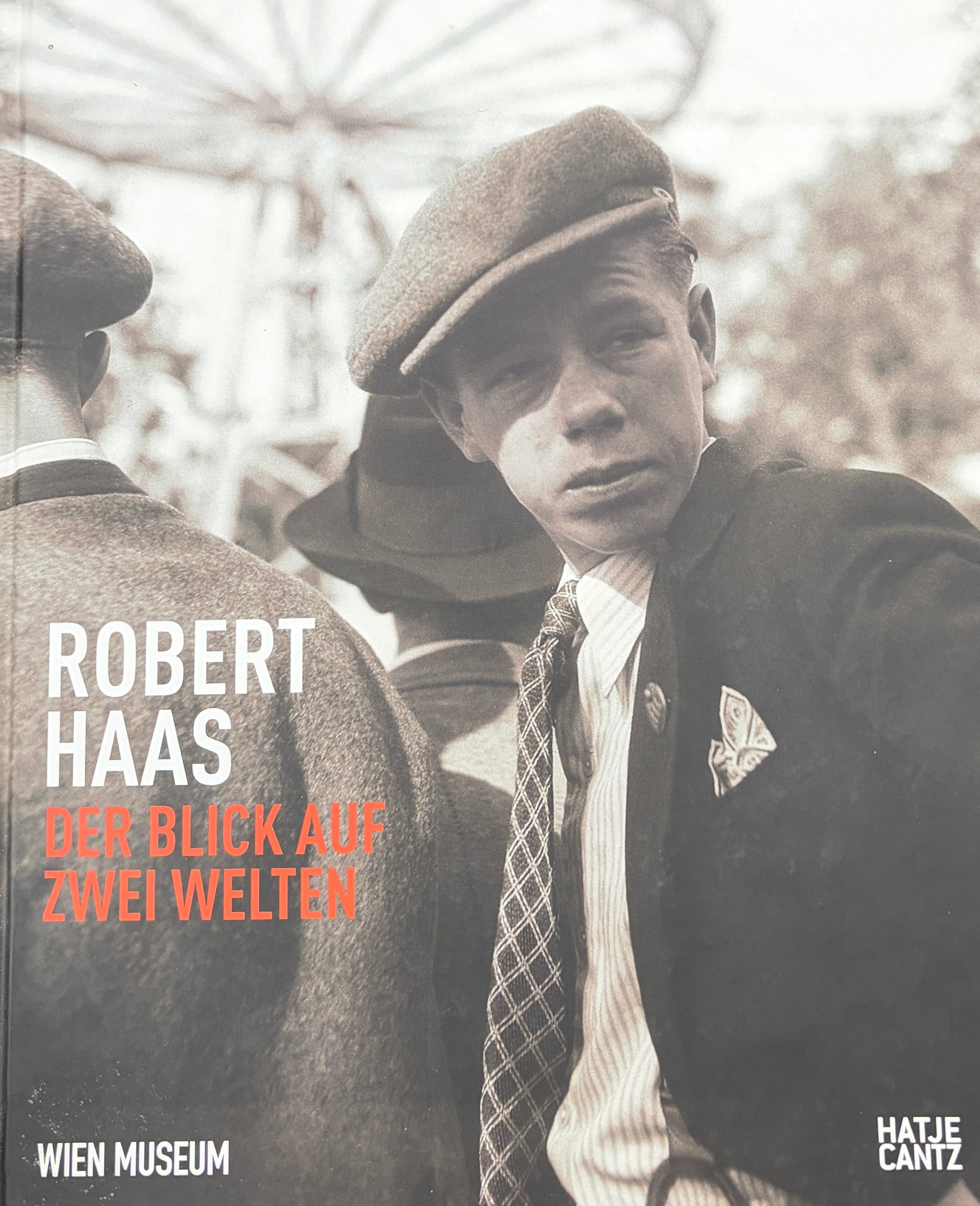 ROBERT HAAS / DER BLICK AUF ZWEI WELTEN