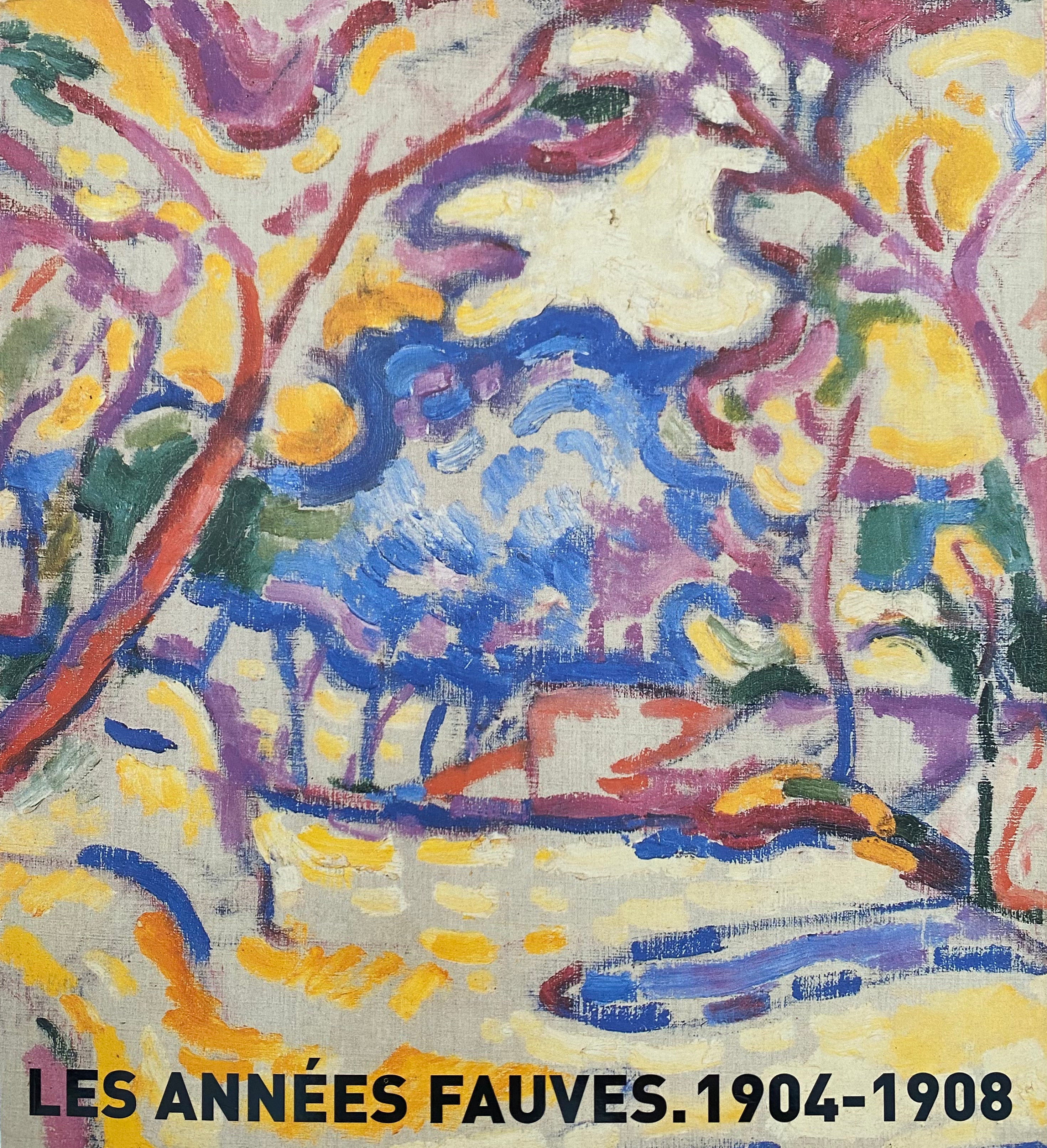 Les Annees Fauves/ 1904-1908