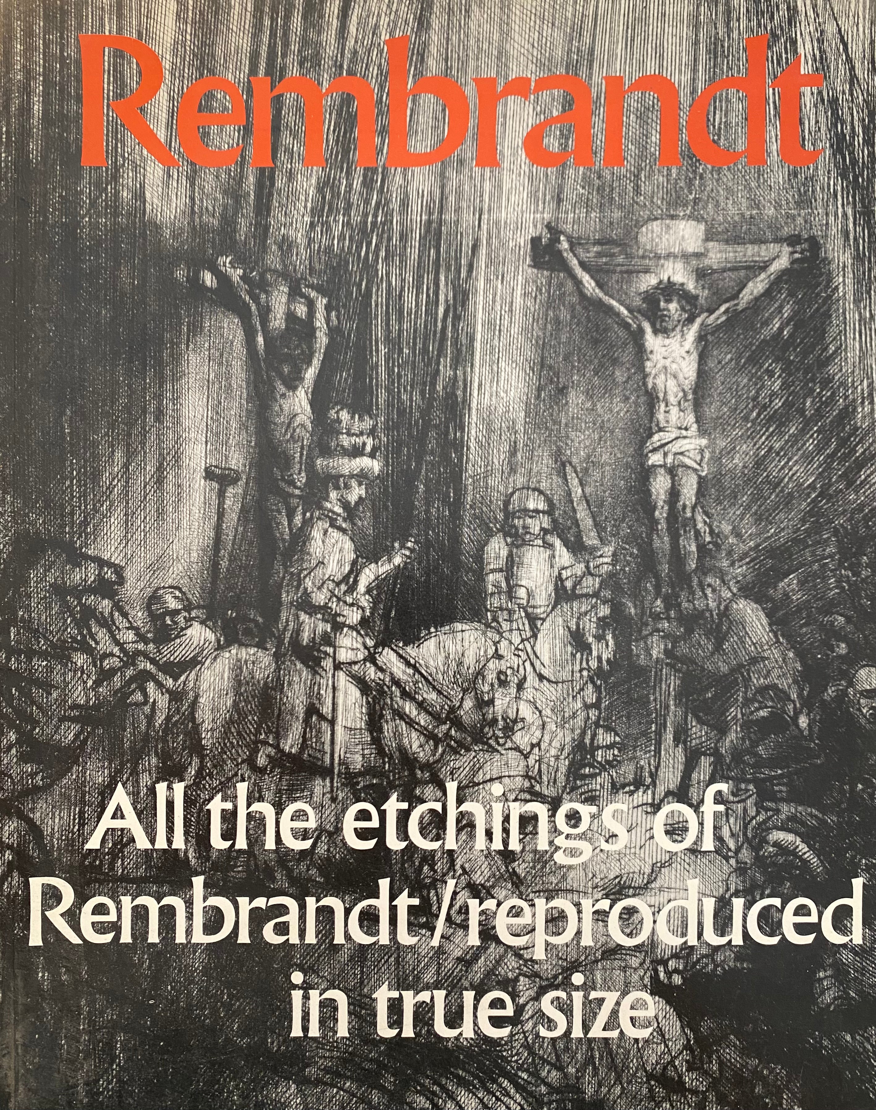 Rembrandt / All the Etchings / Reproduced in True Size