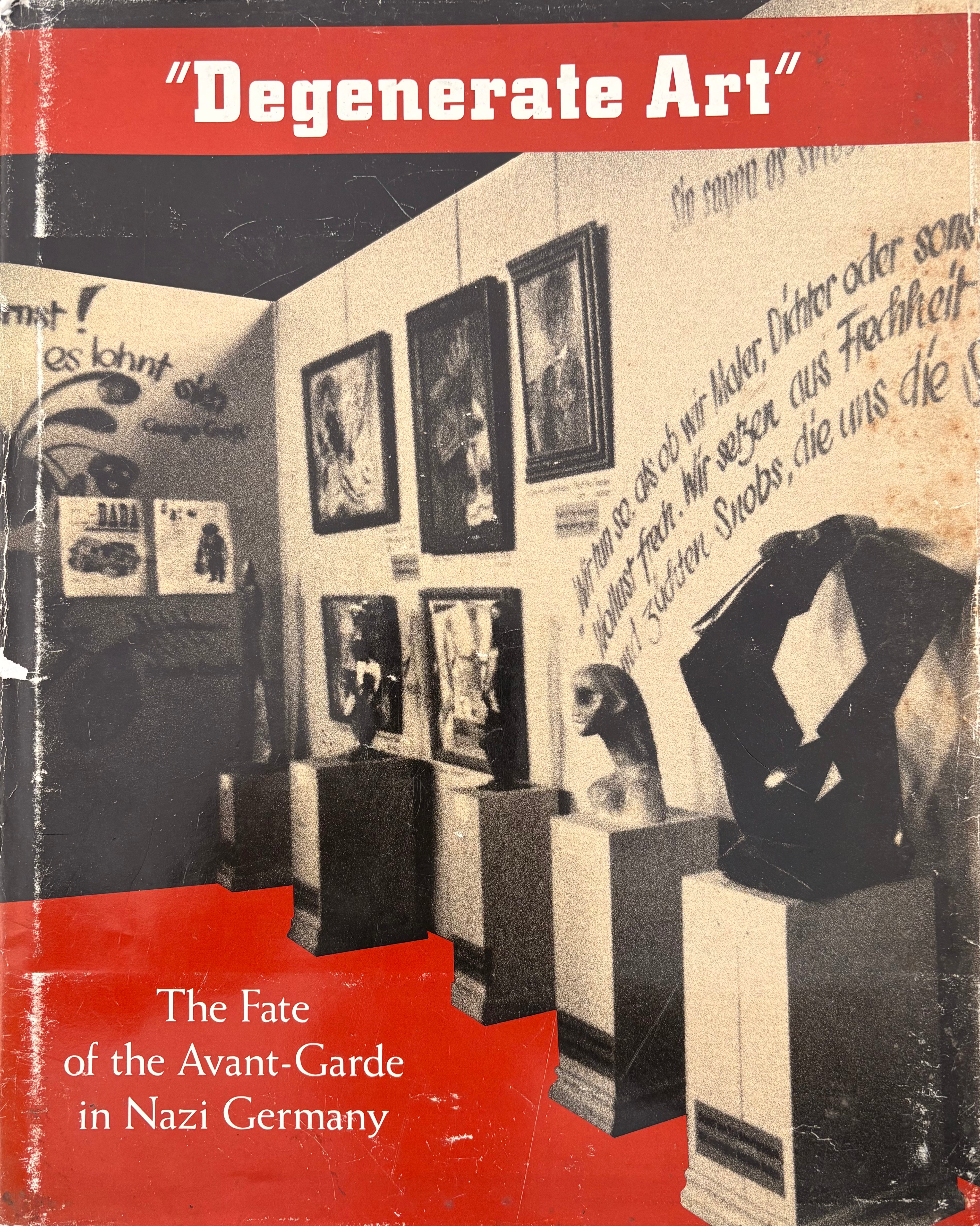 Degenerate Art: The Fate of the Avant-Garde in Nazi Germany