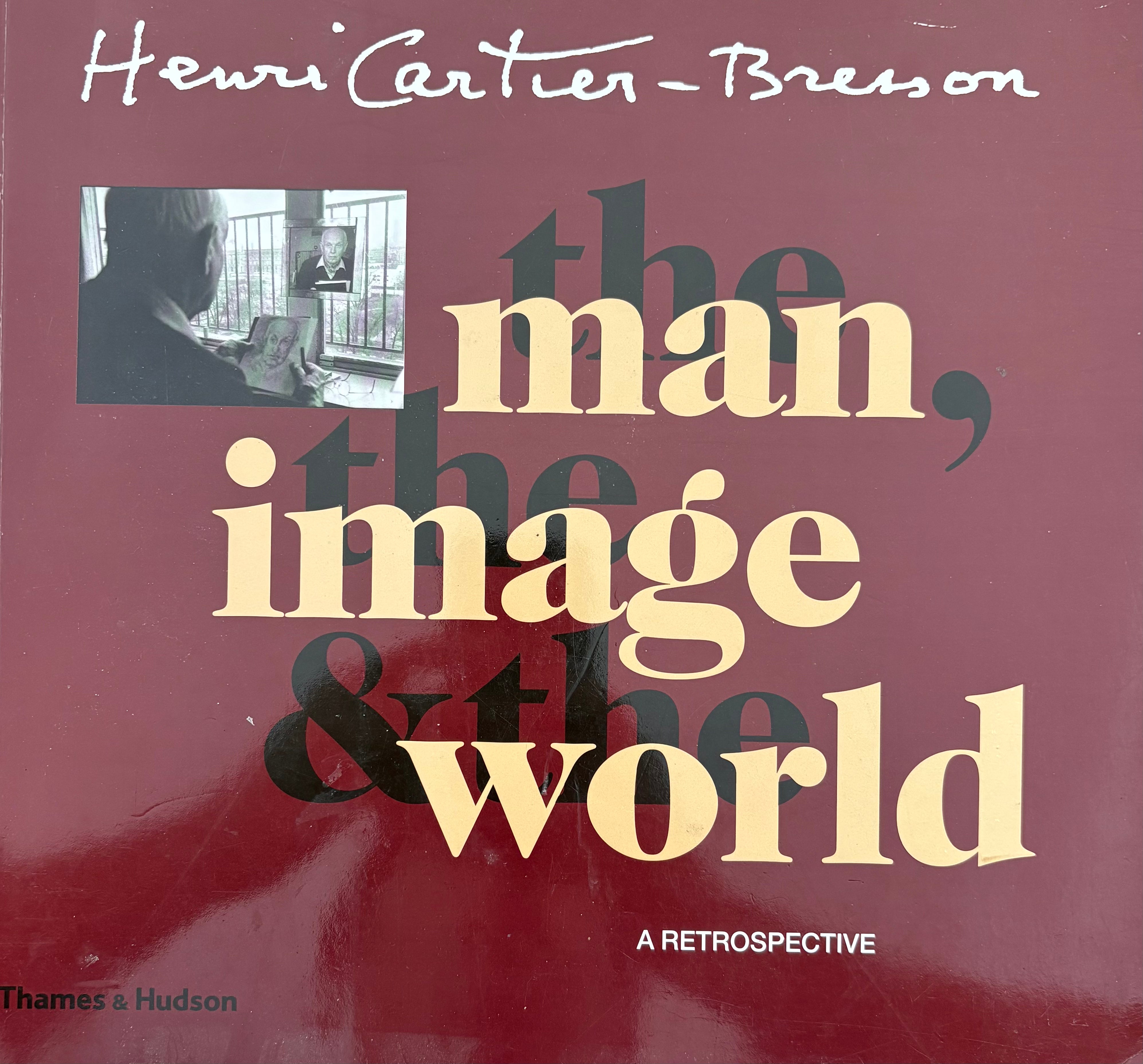 Henri Cartier-Bresson: The Man, the Image and the World / A Retrospective