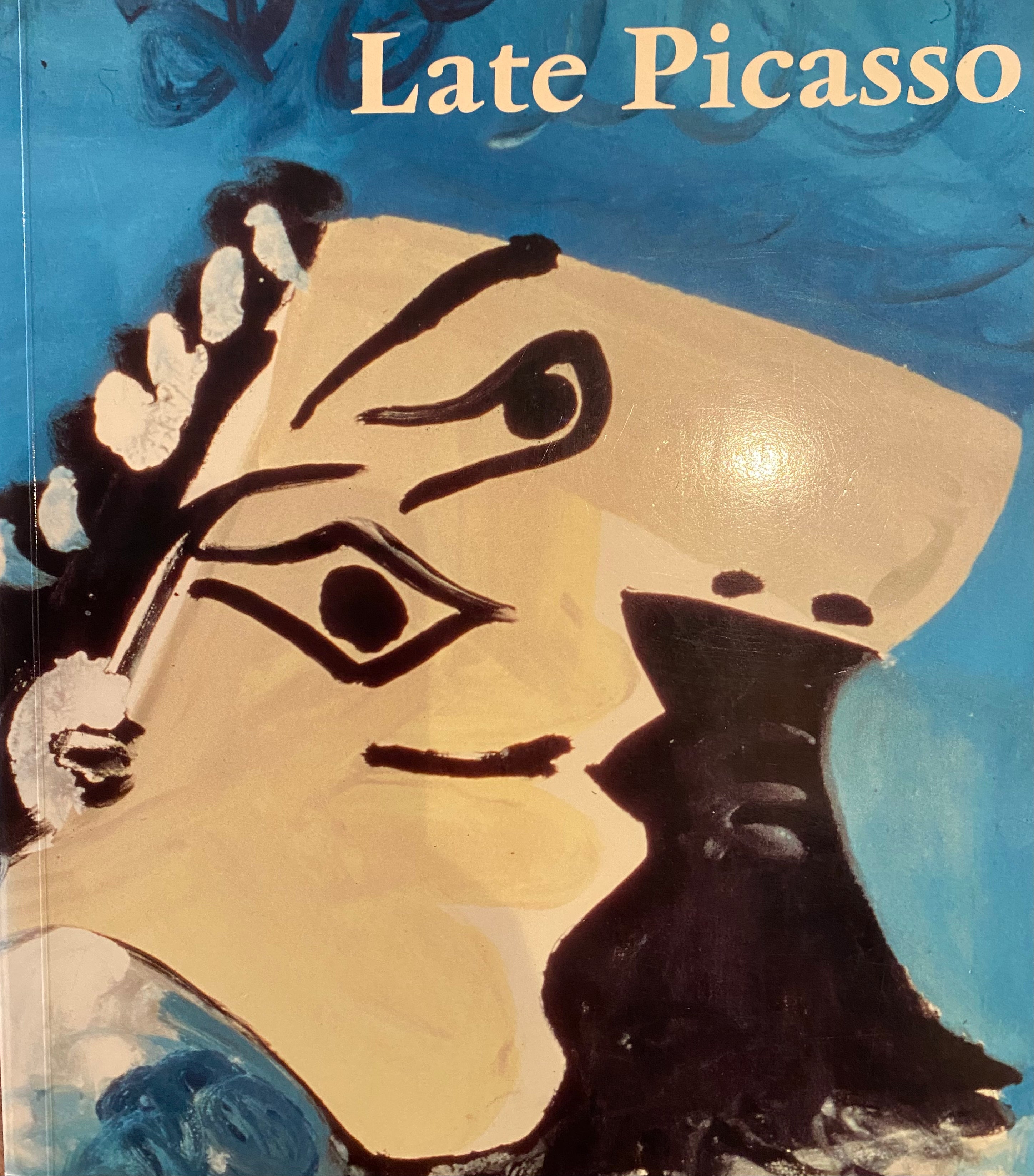 Late Picasso/ Paintings, Sculpture, Drawings, Prints 1953-1972