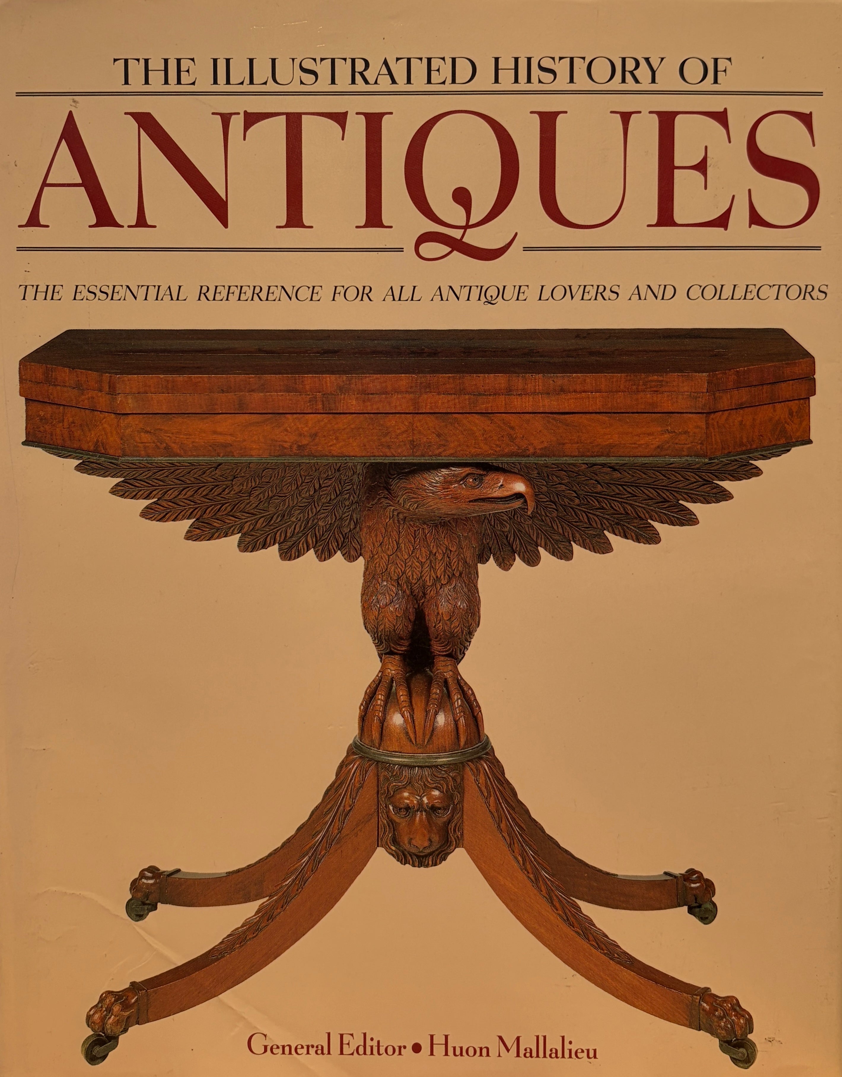 The illustrated history of antiques / the essential reference for all antique lovers and collectors