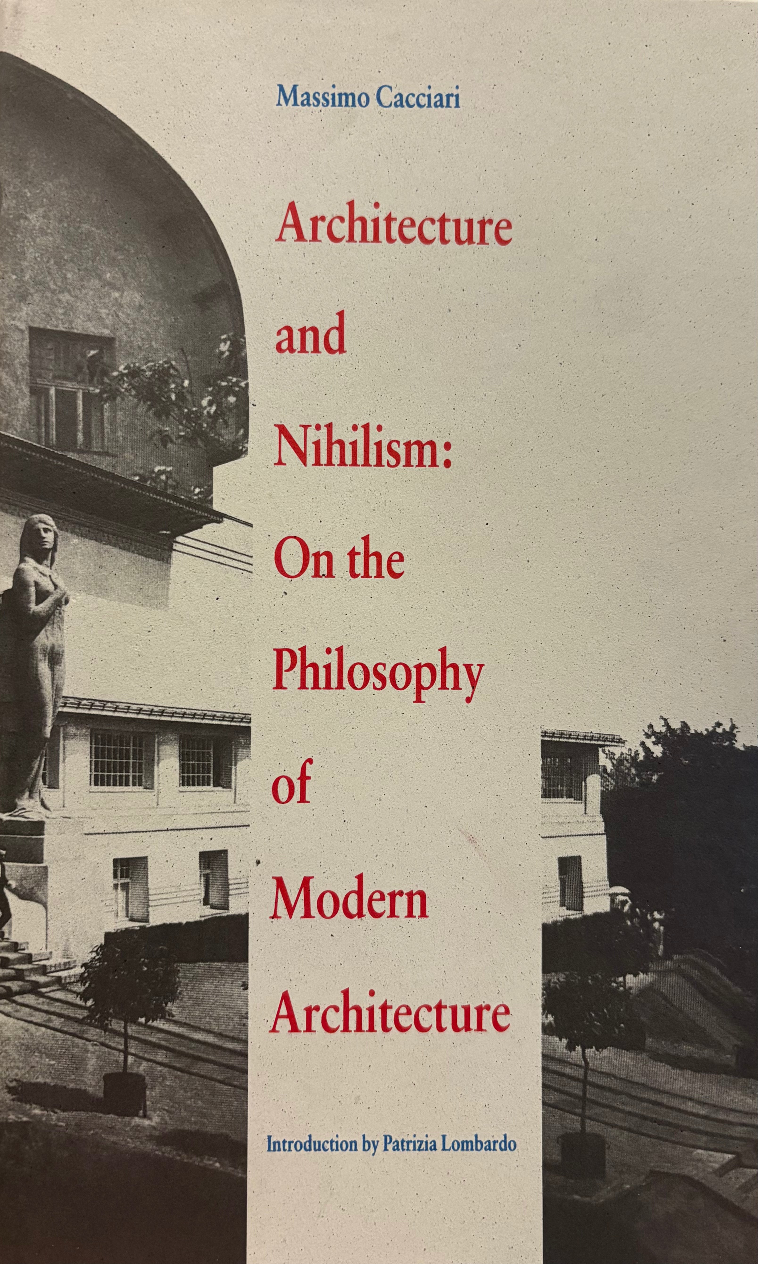 Architecture and Nihilism: On the Philosophy of Modern Architecture