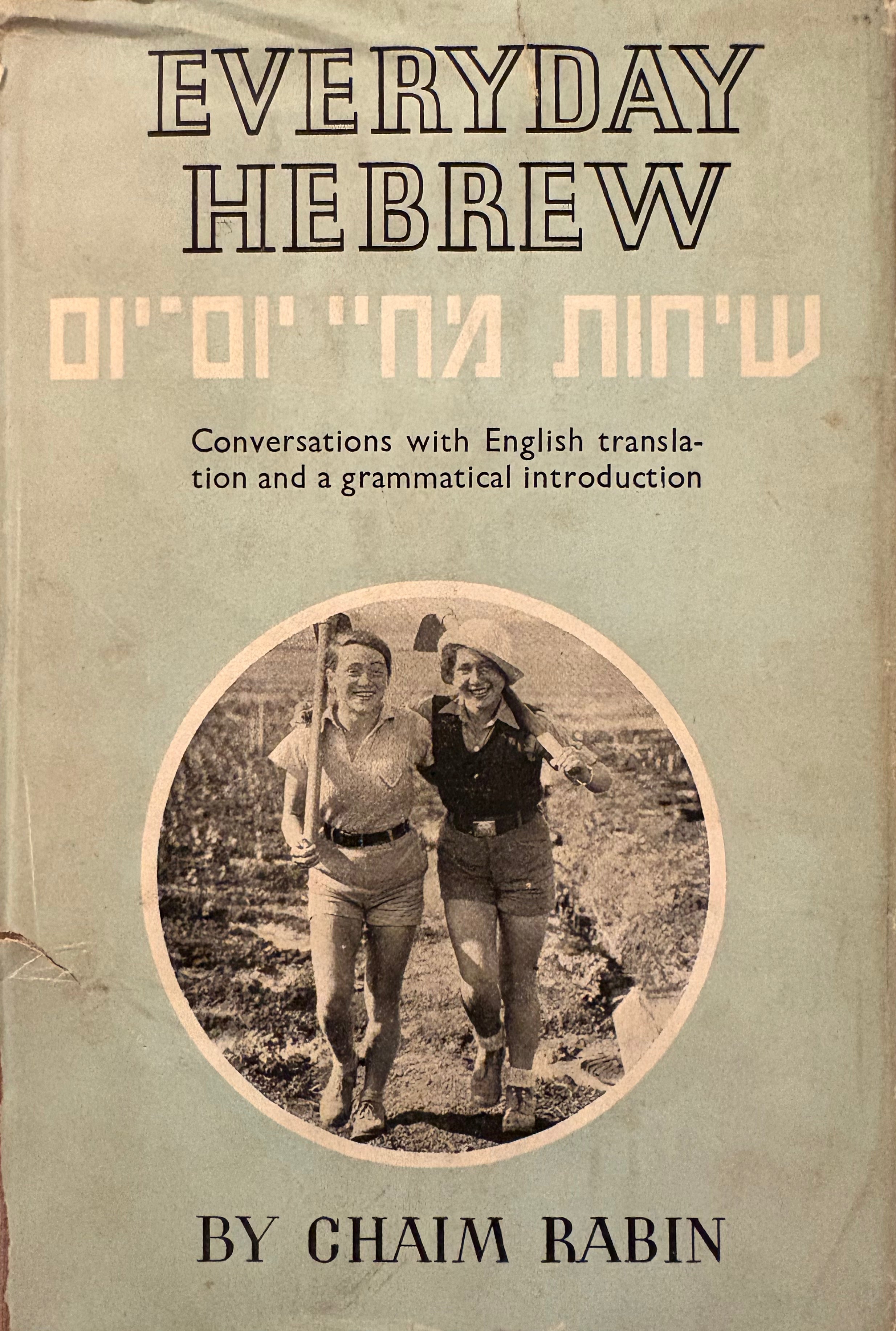 Everyday Hebrew: Twenty-nine Simple Conversations with English Translations and Full Grammatical Introduction / by Chaim Rabin