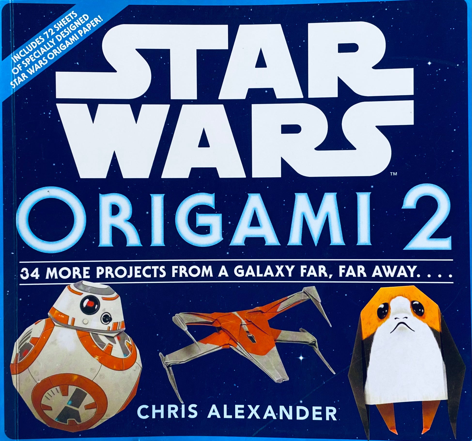 Star Wars Origami 2 : 34 More Projects from a Galaxy Far, Far Away... / Includes 72 sheetts of specially designed Star Wars origami paper!