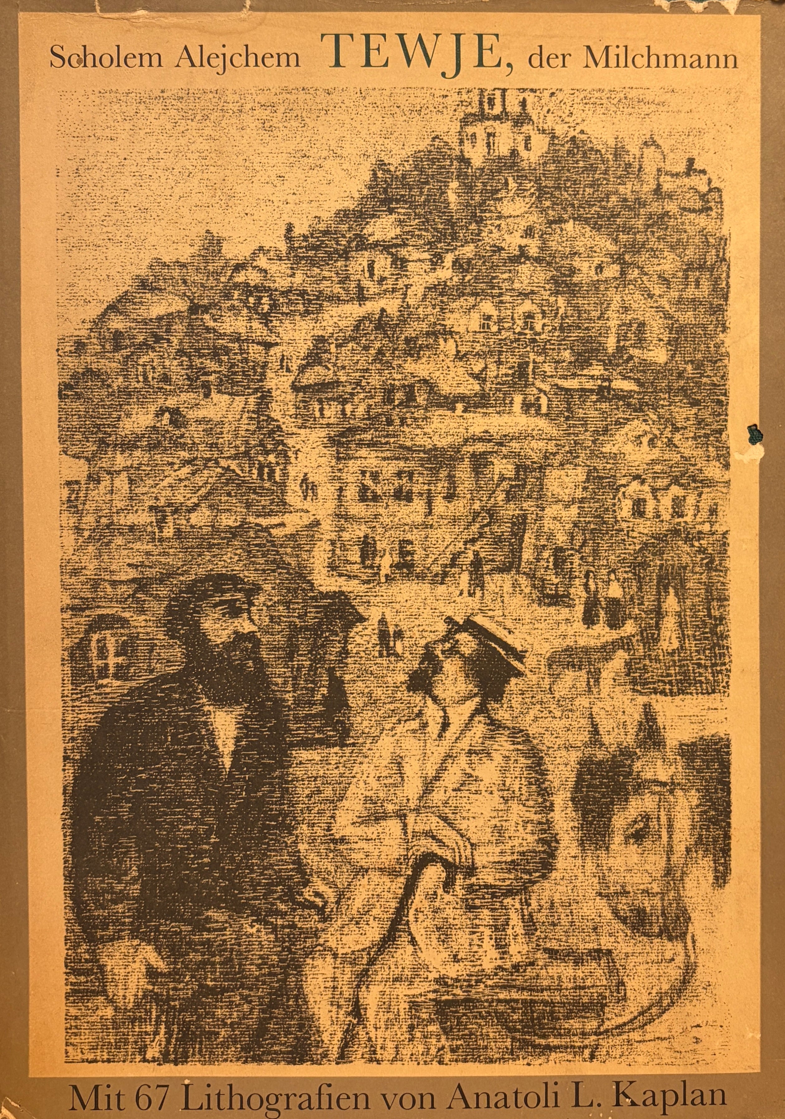 Scholem Alejchem: Tewje der Milchmann / mit 67 Lithografien von Anatoli L. Kaplan