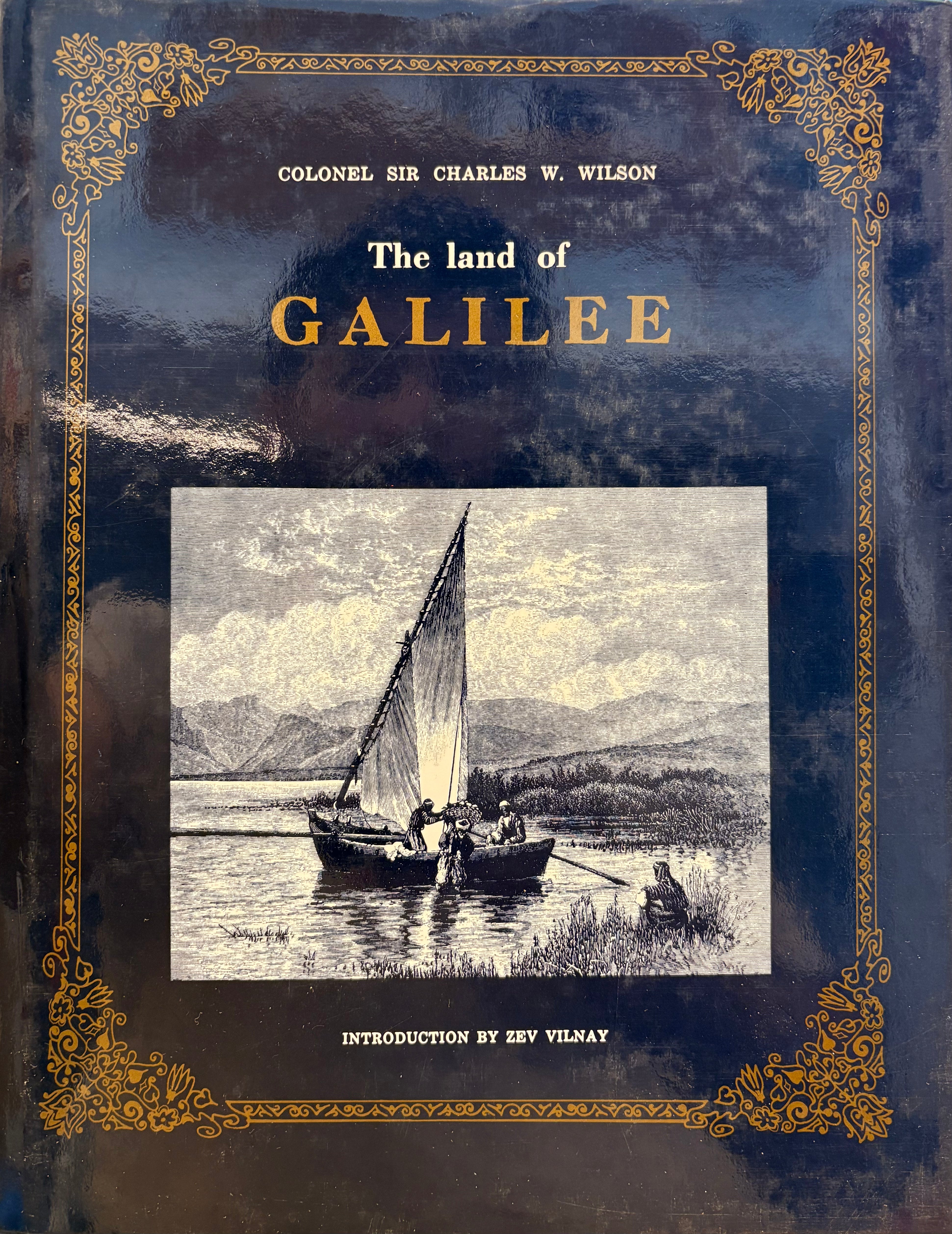 The Land of Galilee \ By Colonel Sir Charles Wilson