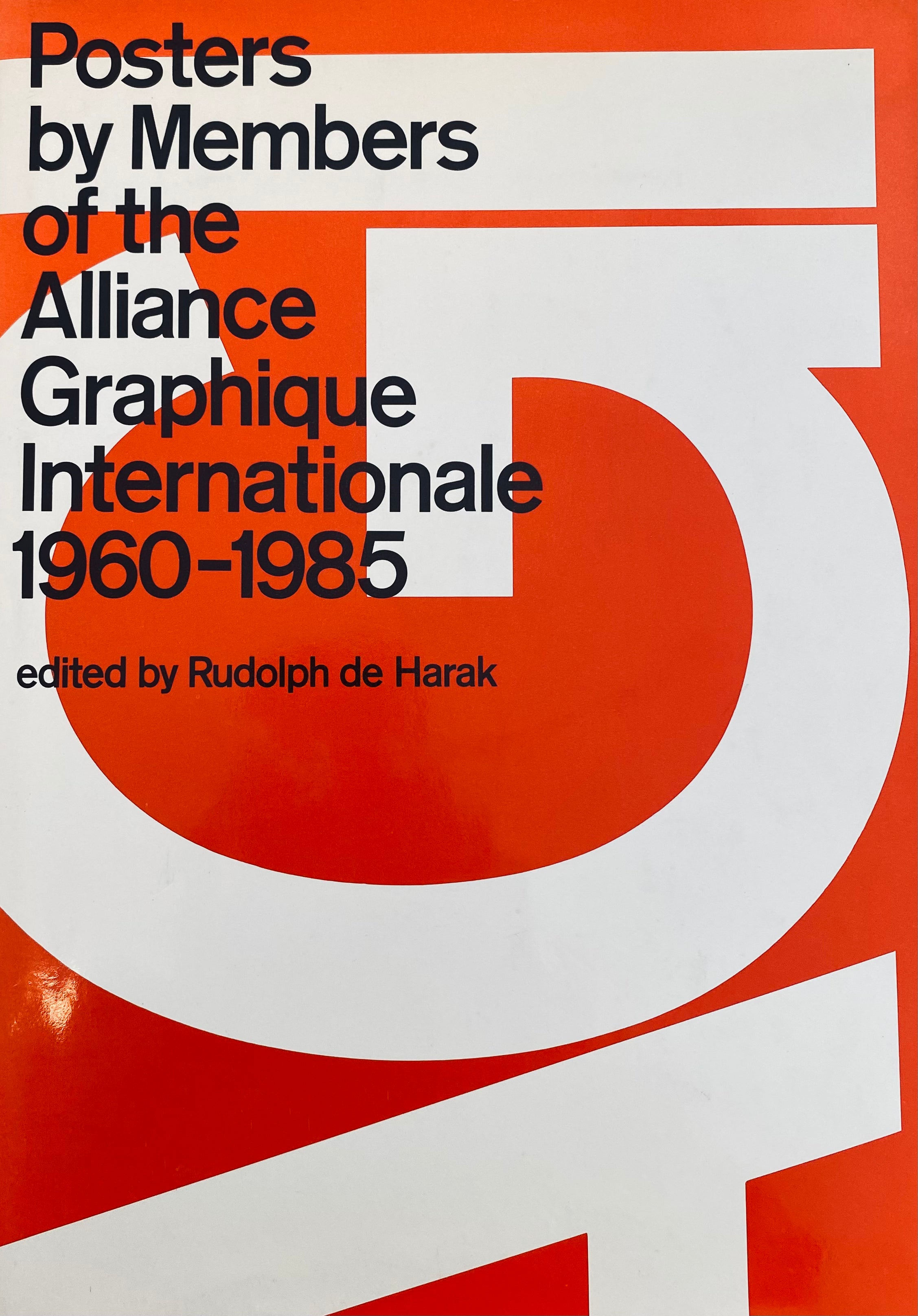Posters by the Members of the Alliance Graphique Internationale 1960 - 1985
