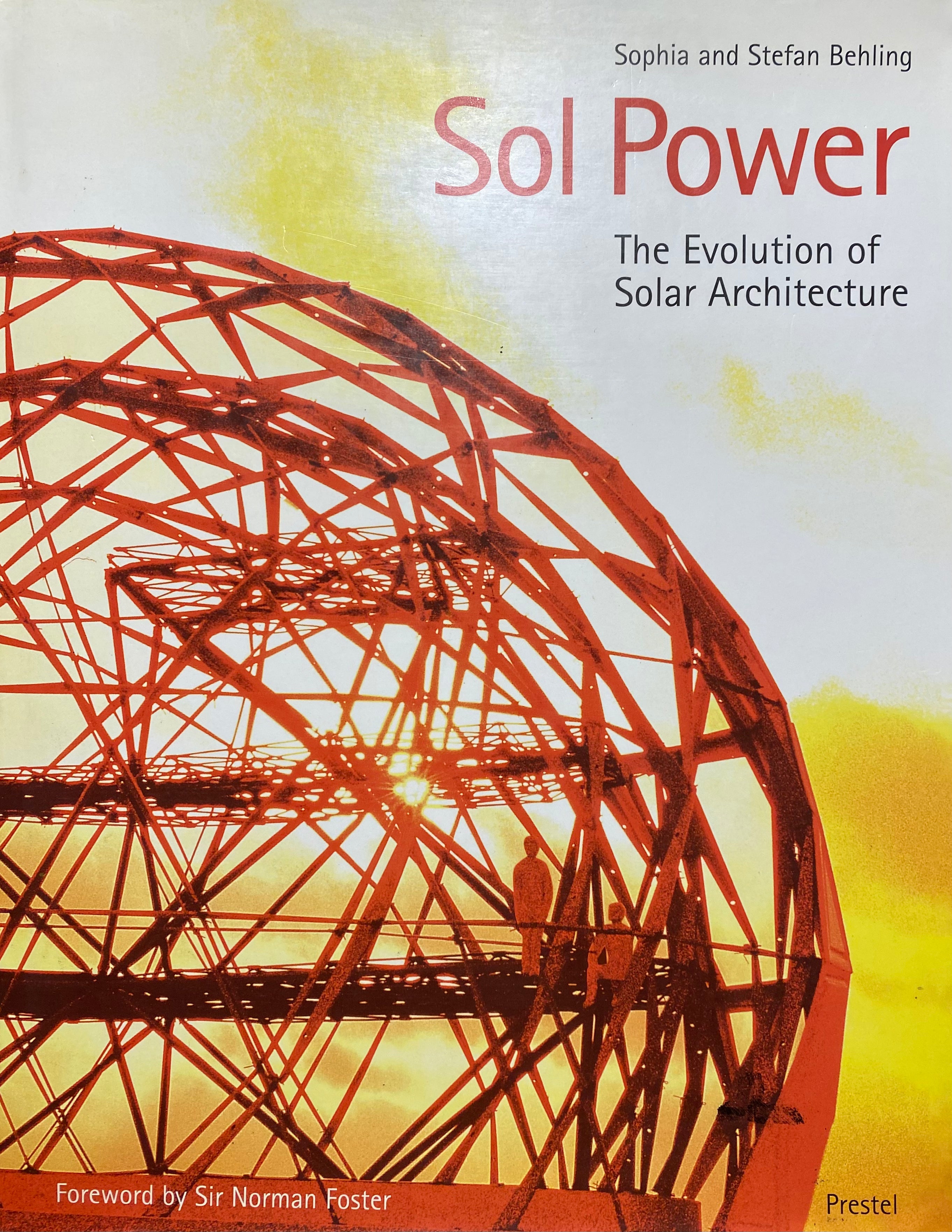 Sol Power / The Evolution of Solar Architecture