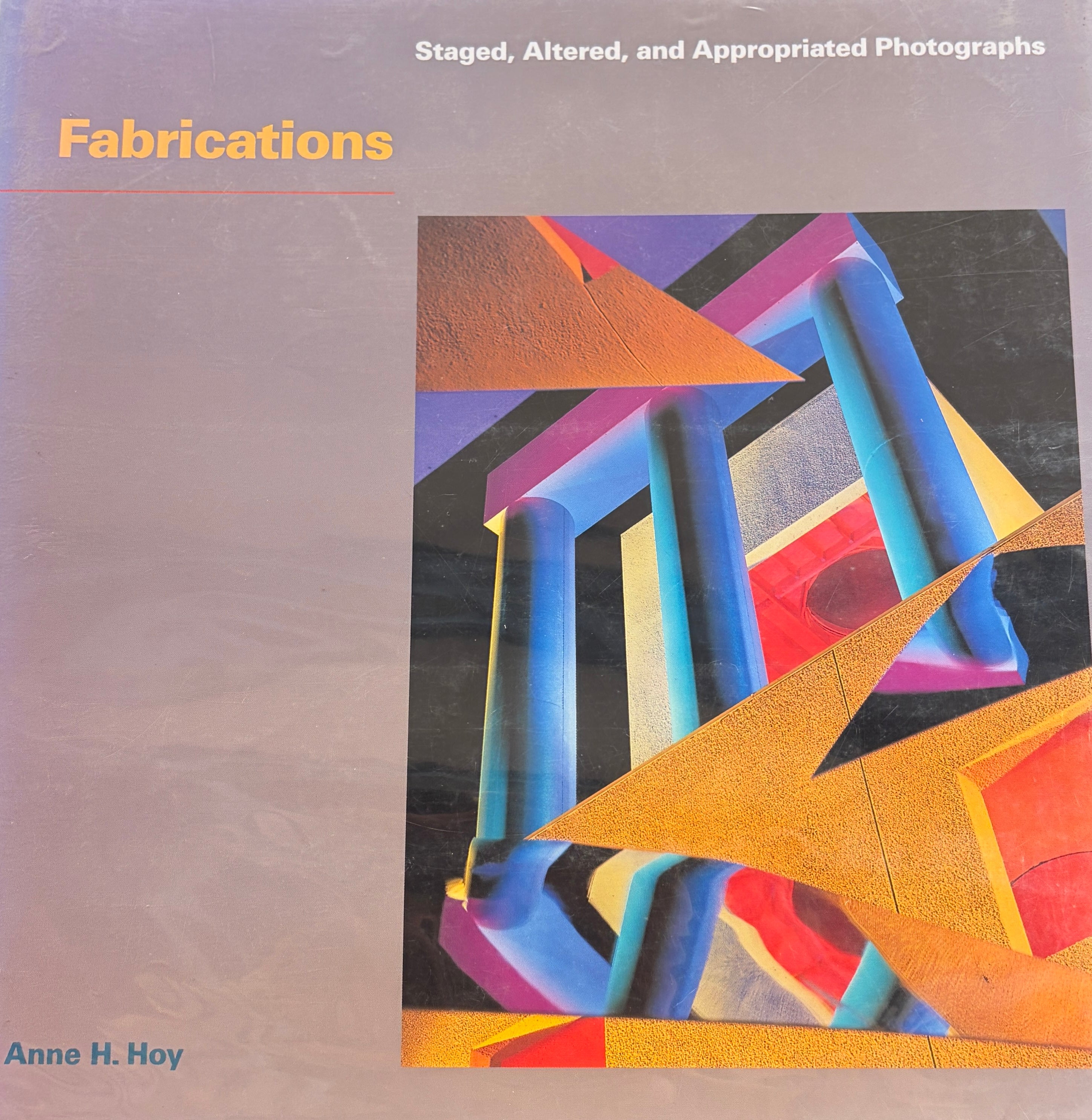 Fabrications / Staged, Altered, and Appropriated Photographs
