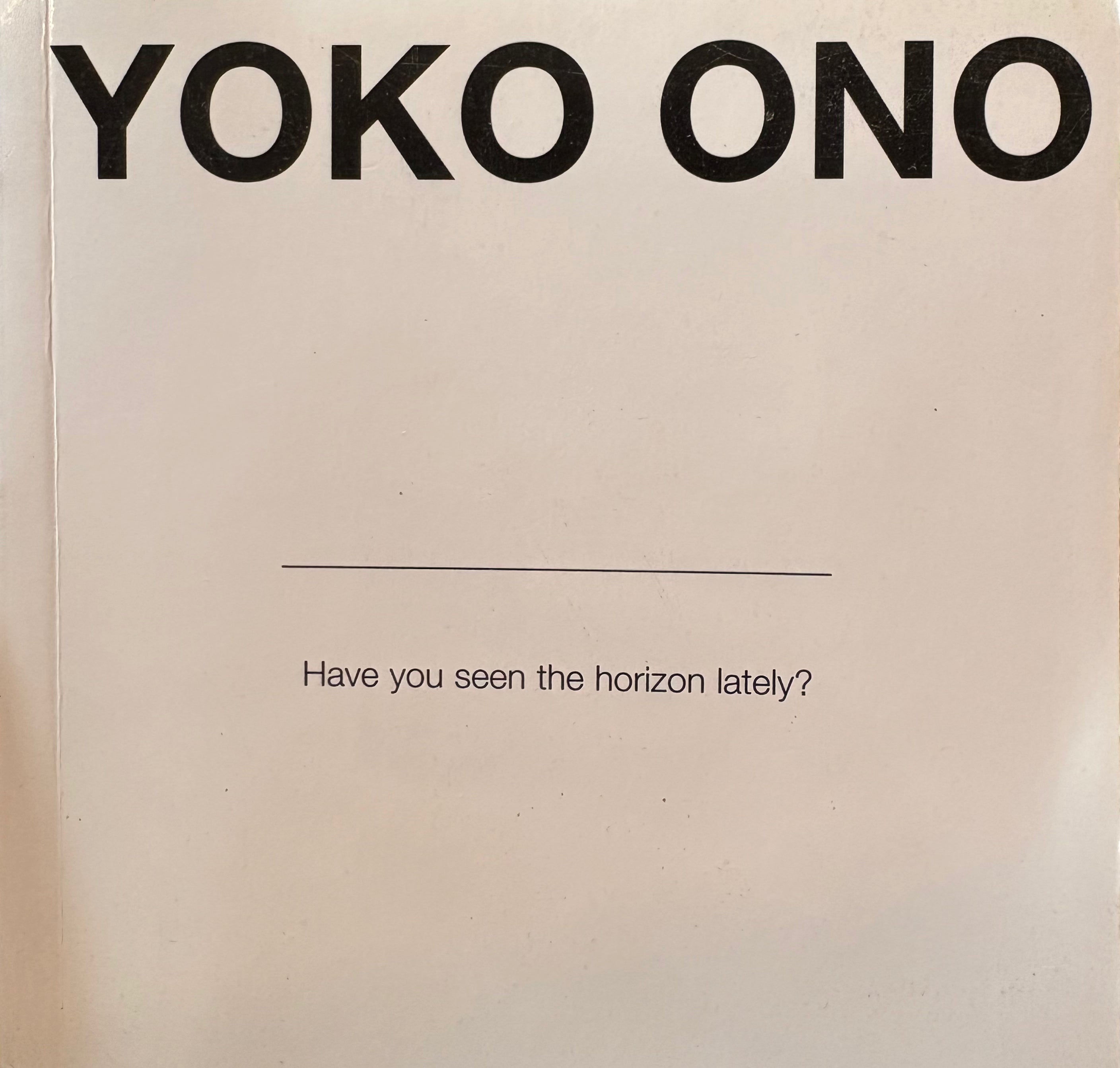 Yoko Ono / Have You Seen The Horizon Latley?