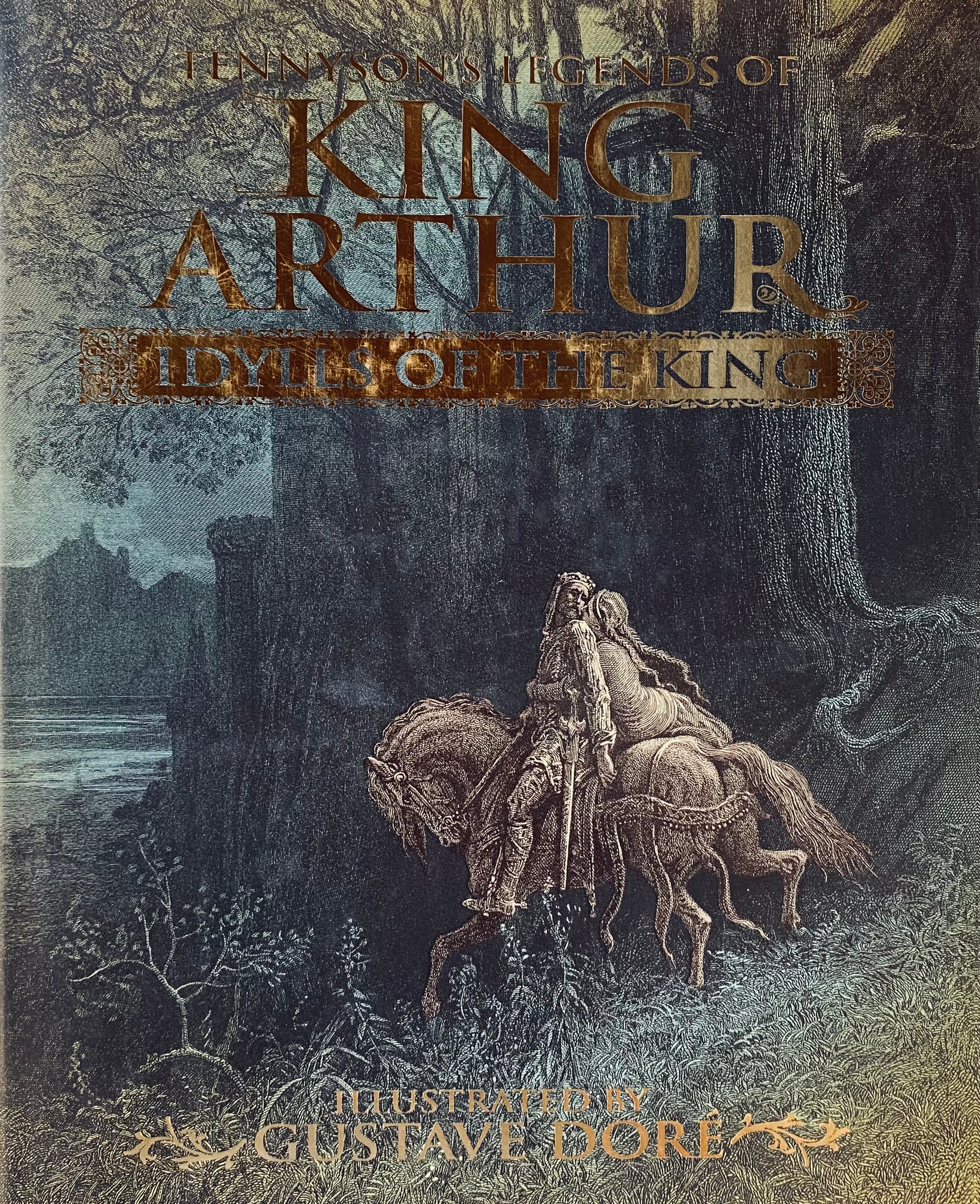 Tennyson's Legends of King Arthur: Idylls of the King / Illustrated by Gustave Doré