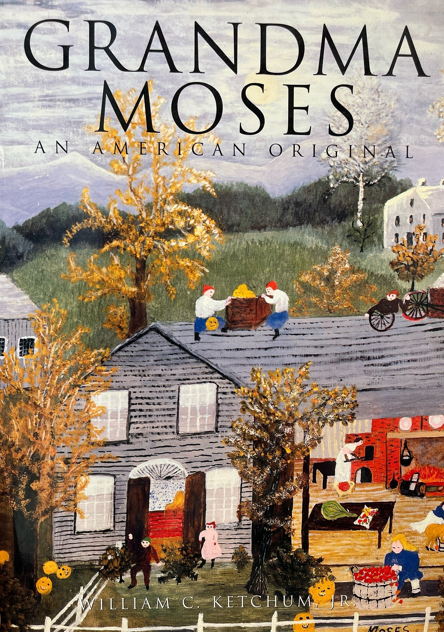 GRANDMA MOSES / AN AMERICAN ORIGINAL