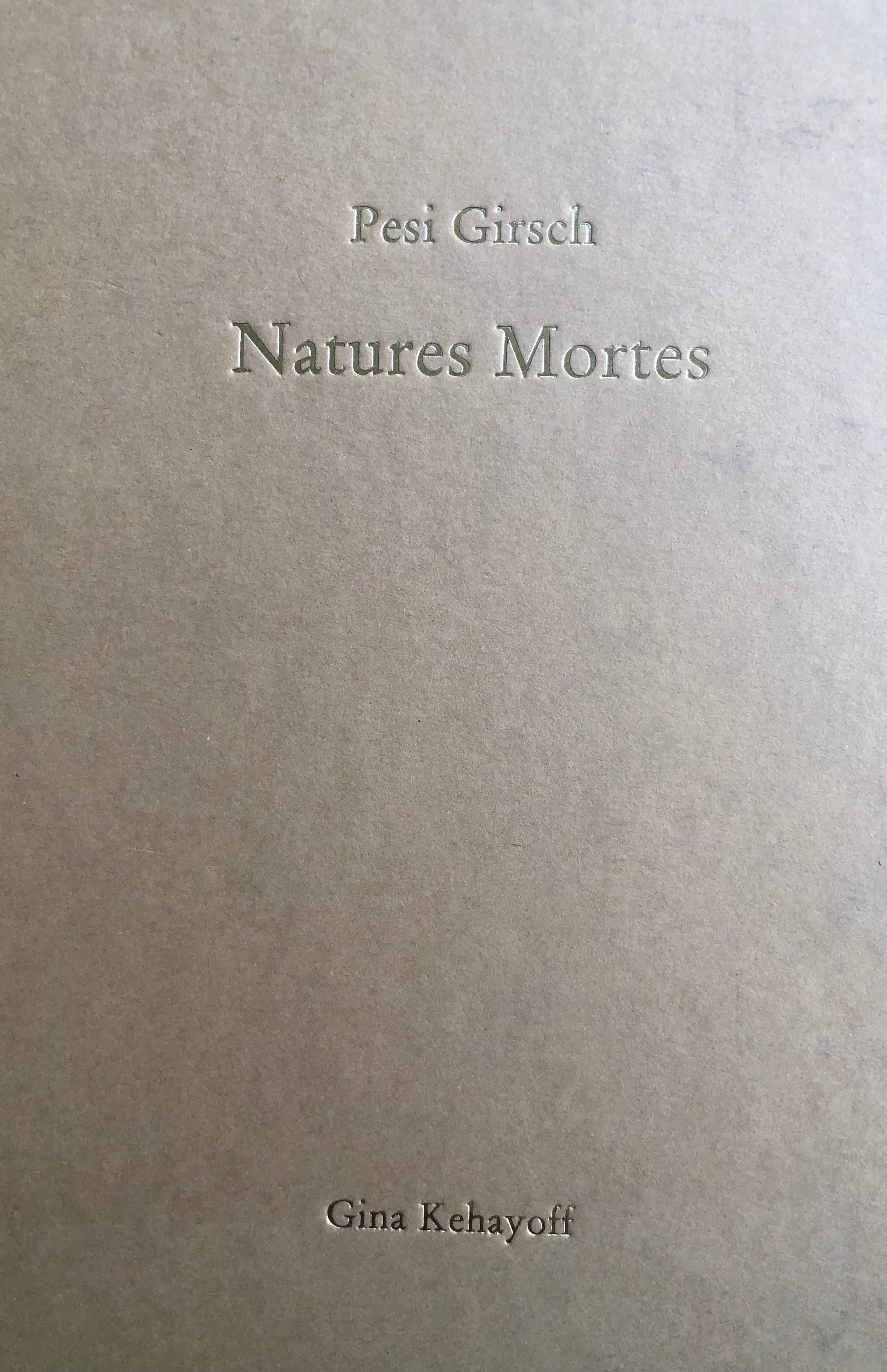 NATURES MORTES/ Pesi Girsch