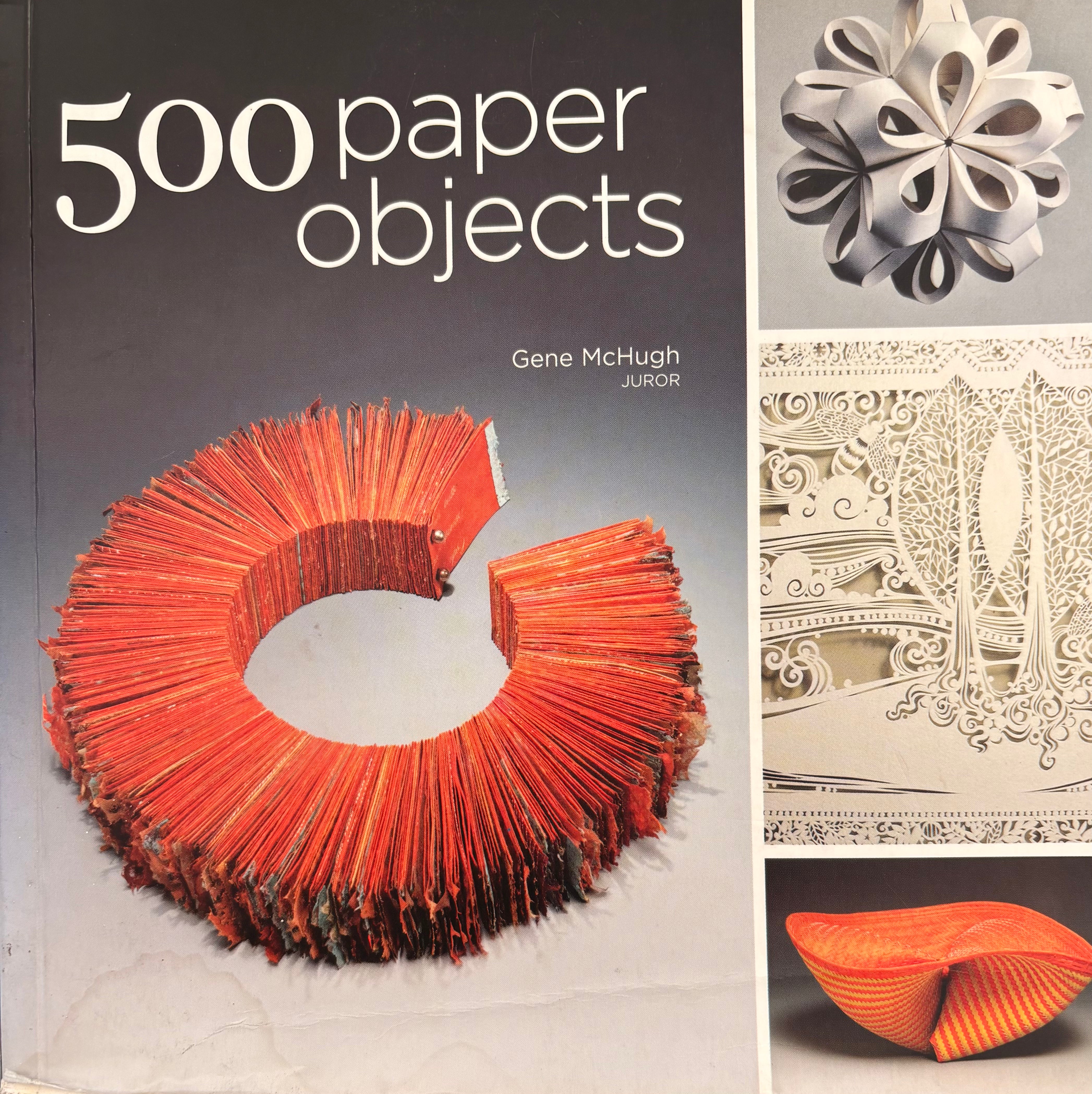 500 Paper Objects: New Directions in Paper Art