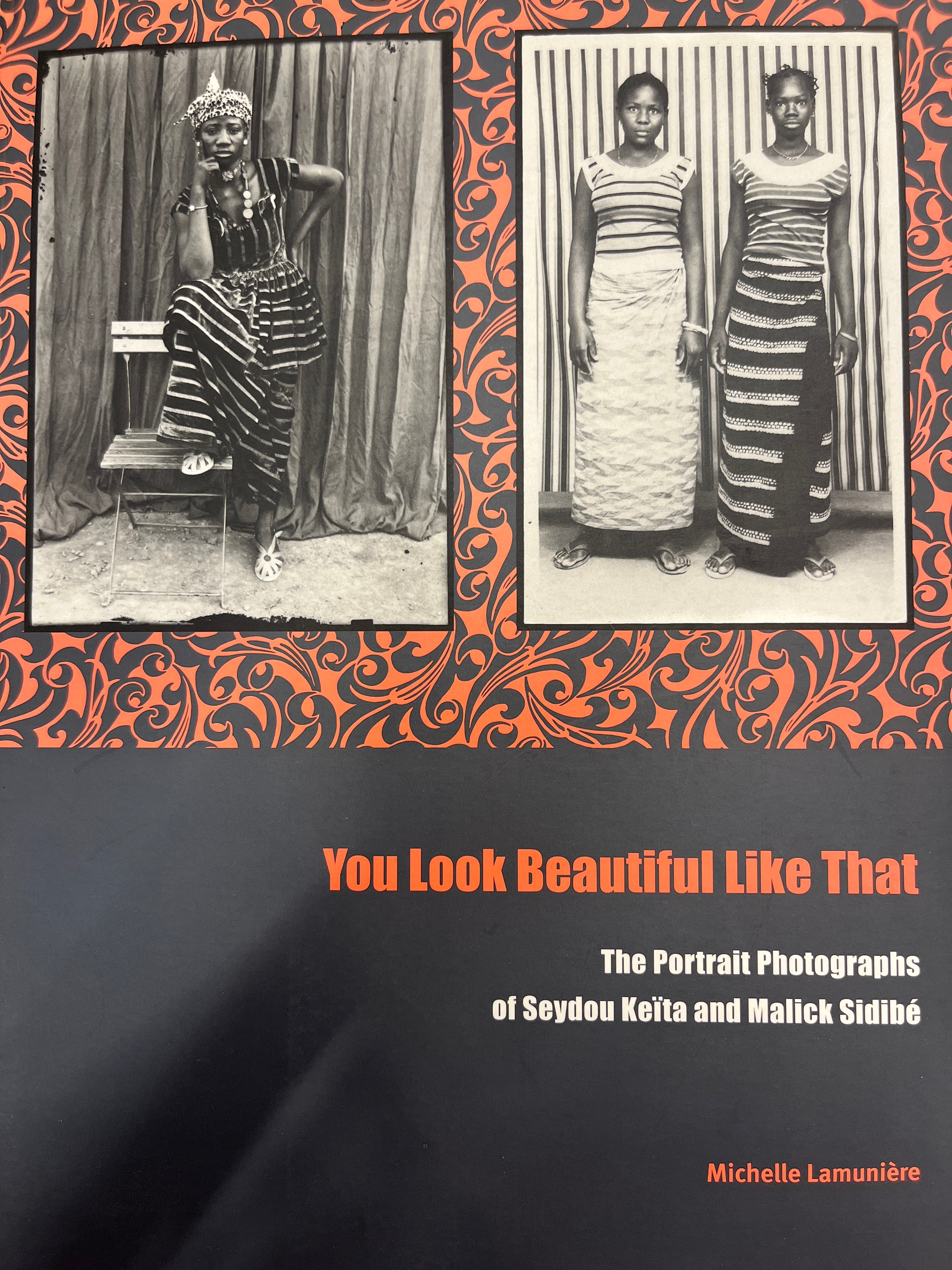 You Look Beautiful Like That / The Portrait Photographs of Seydou Keita and Malick Sidibe