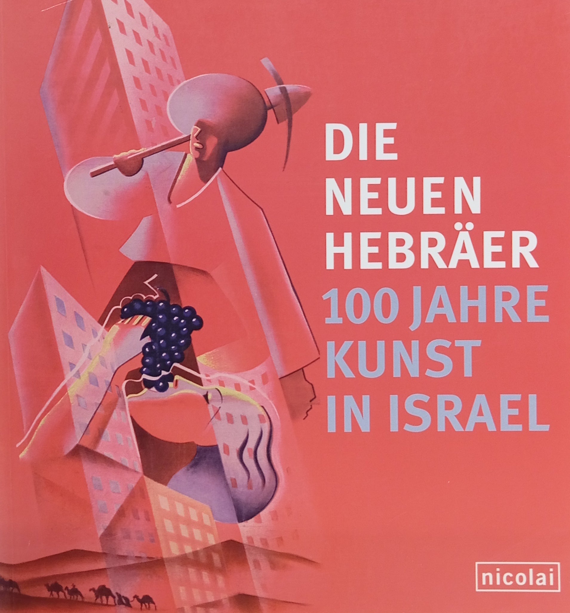 Die Neuen Hebräer – 100 Jahre Kunst in Israel