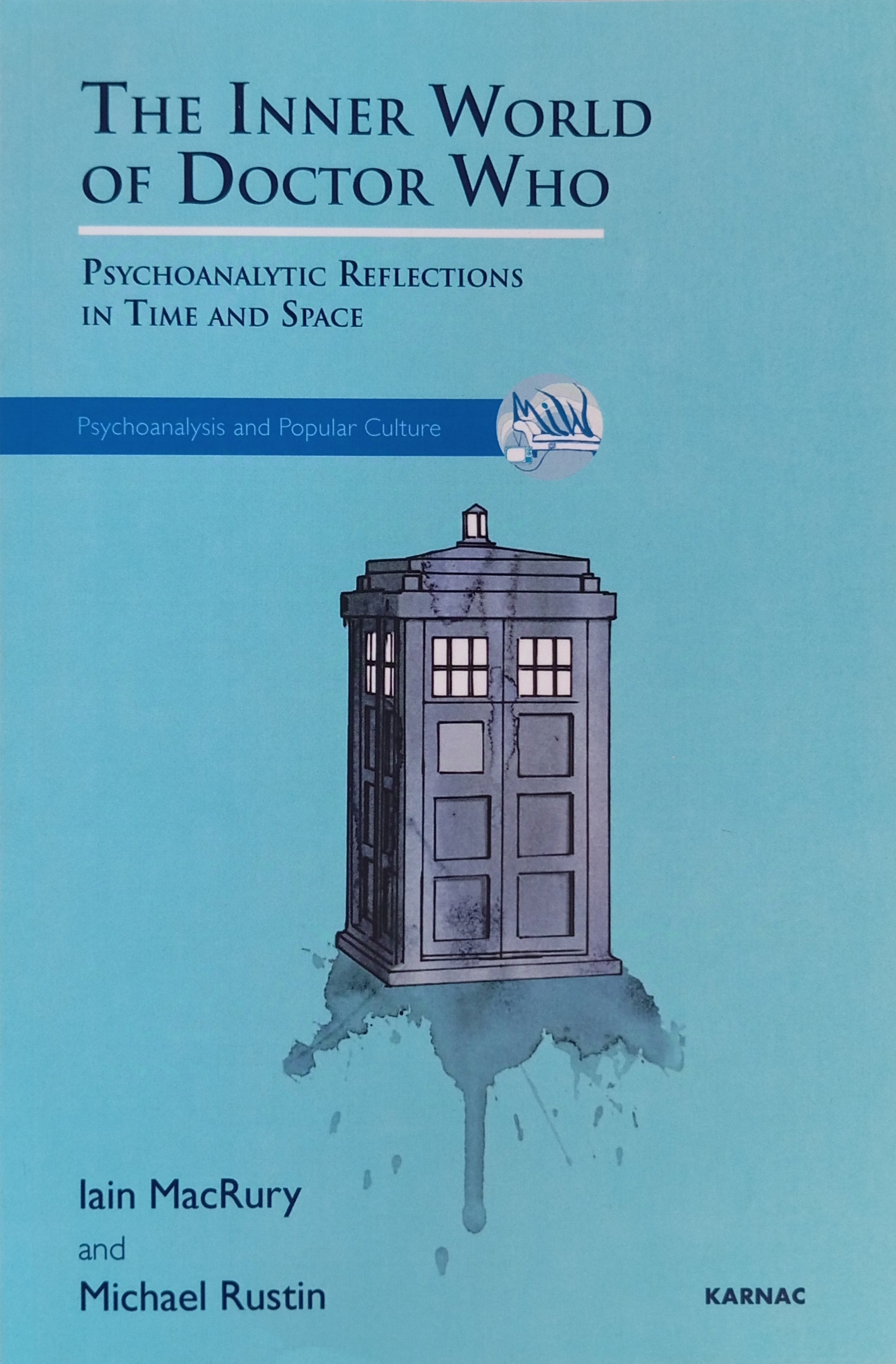 The Inner World of Doctor Who / Psychoanalytic Reflections in Time and Space