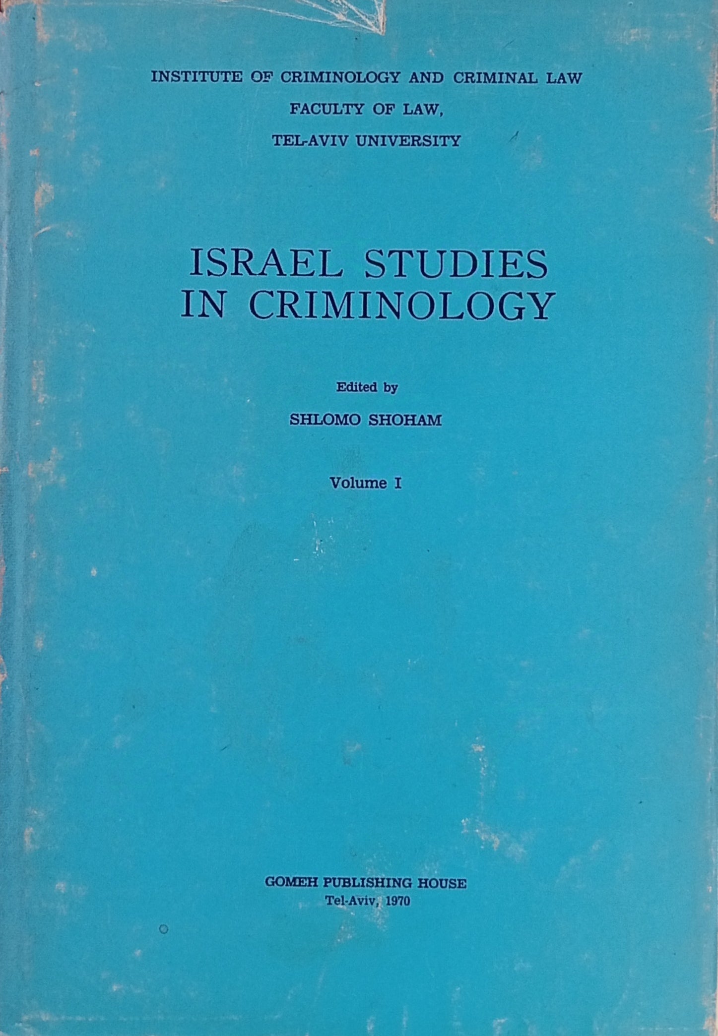 Israel Studies in Criminology: Volume I / edited by Shlomo Shoham, signed by the editor
