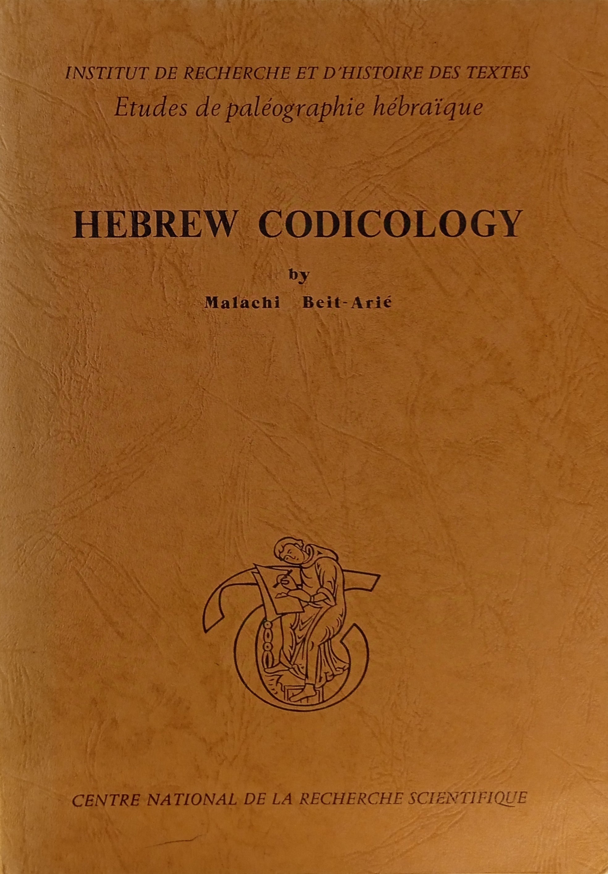 Hebrew Codicology / Tentative Typology of Technical Practices Employed in Hebrew Dated Medieval Manuscripts / by Malachi Beit-Arié