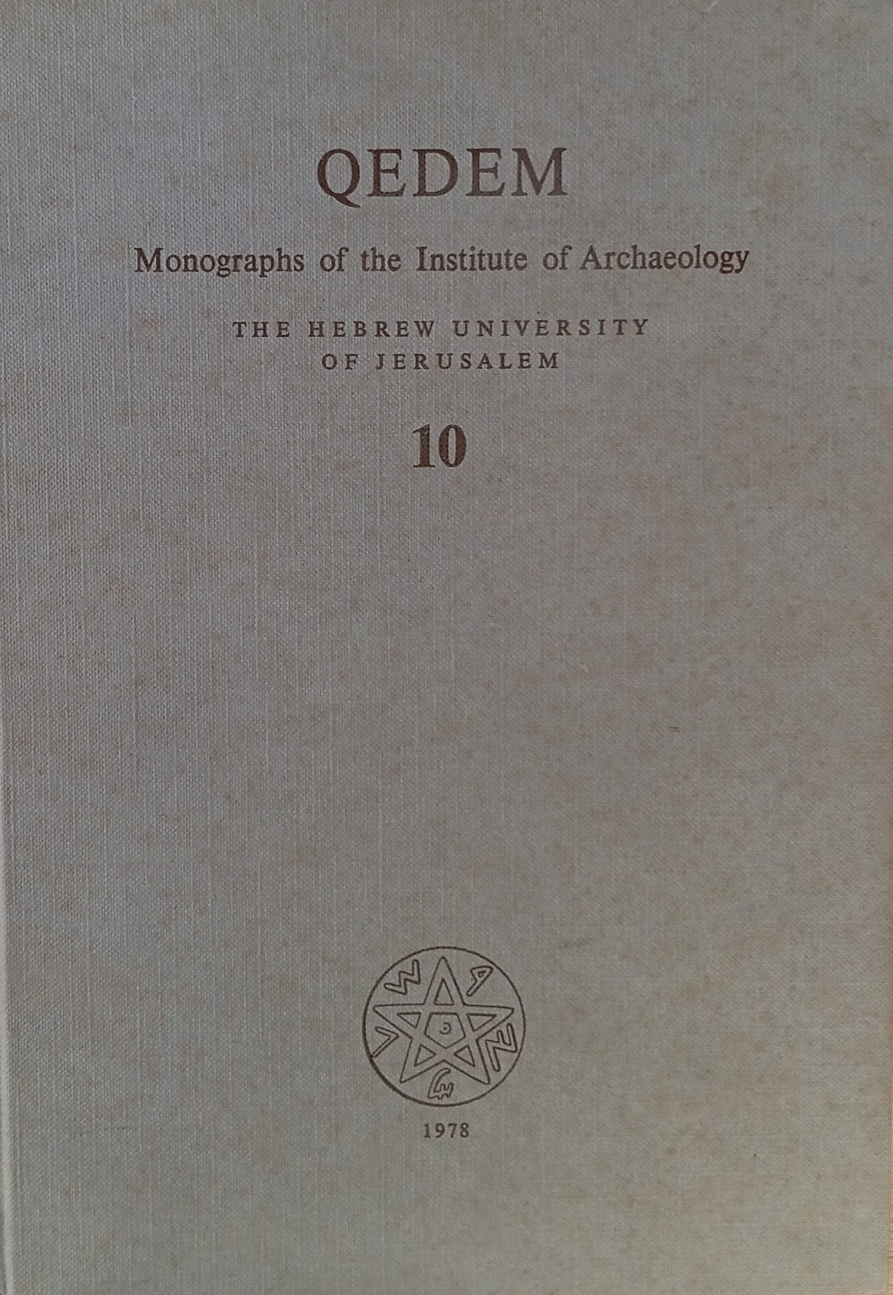 Excavations at the Cemetery of Deir el-Balaḥ / Qedem: Monographs of the Institute of Archaeology, no. 10 / by Trude Dothan