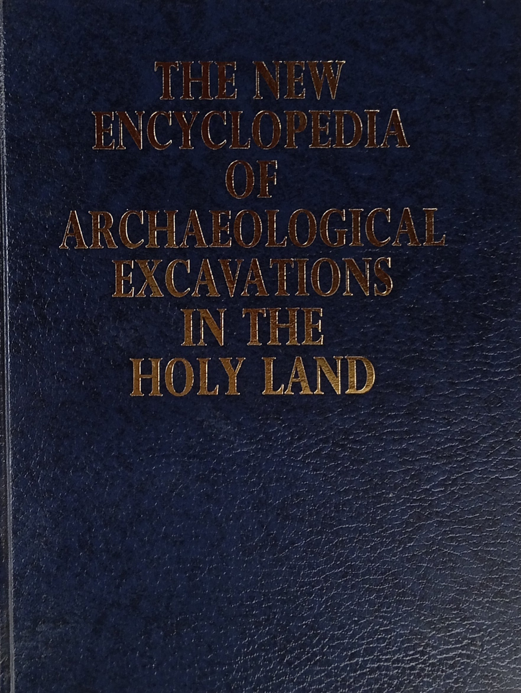 The New Encyclopedia of Archaeological Excavations in the Holy Land / Volumes 1-4