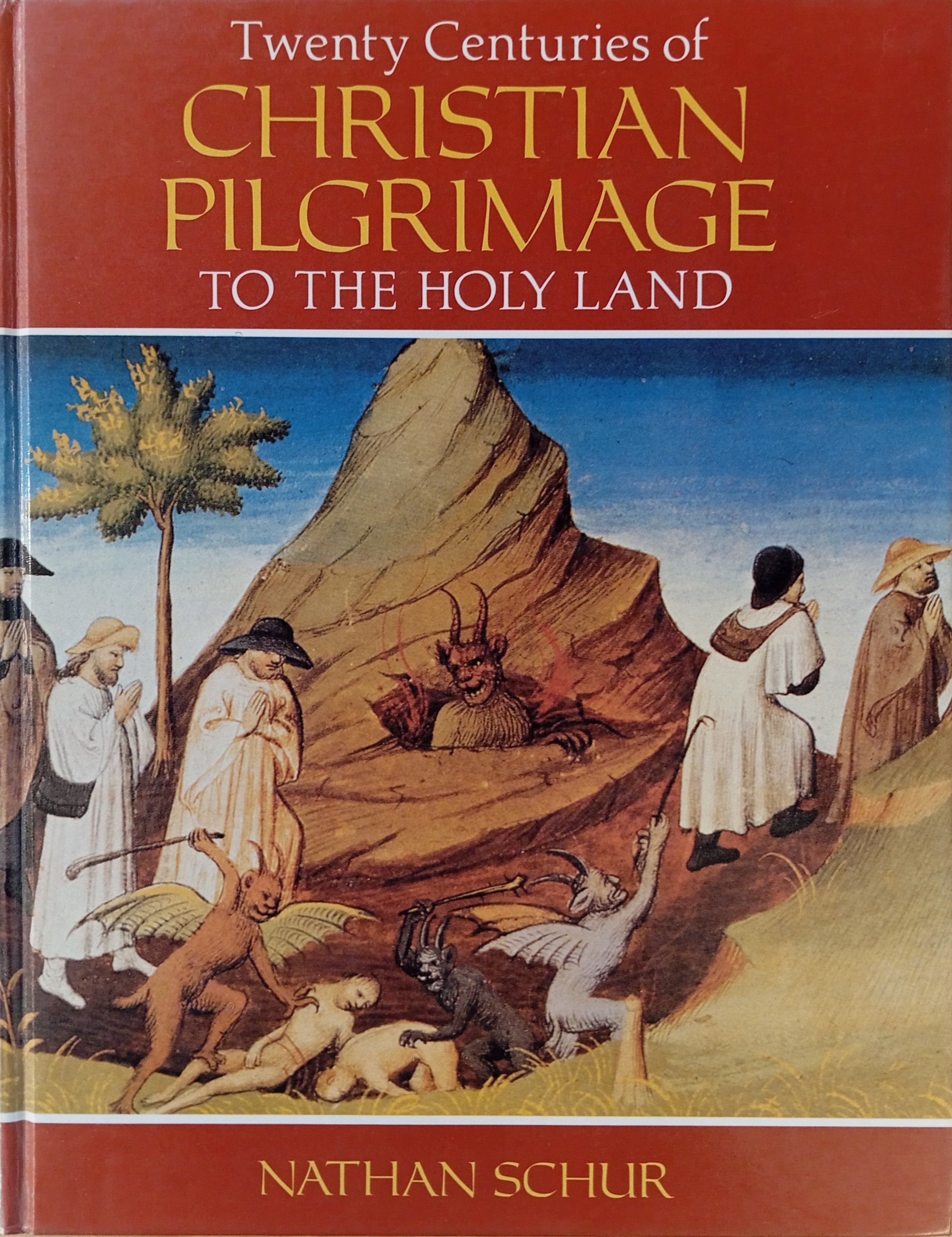 Twenty Centuries of Christian Pilgrimage to the Holy Land / by Nathan Schur