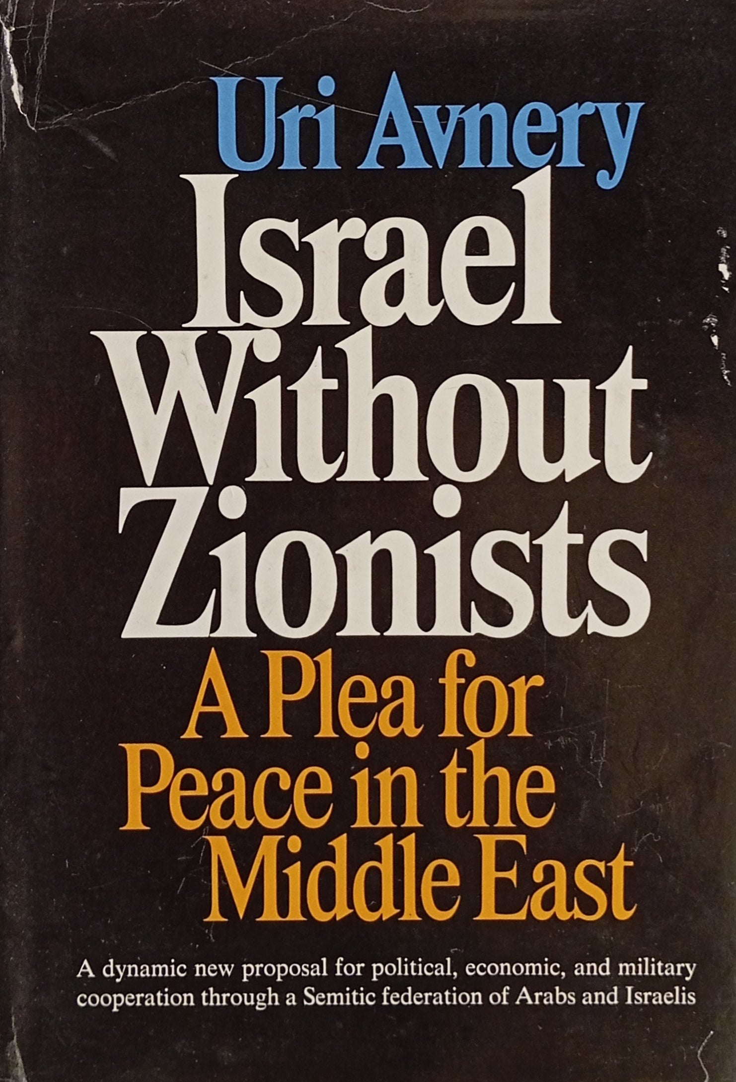 Israel without Zionists: A Plea for Peace in the Middle East / by Uri Avnery