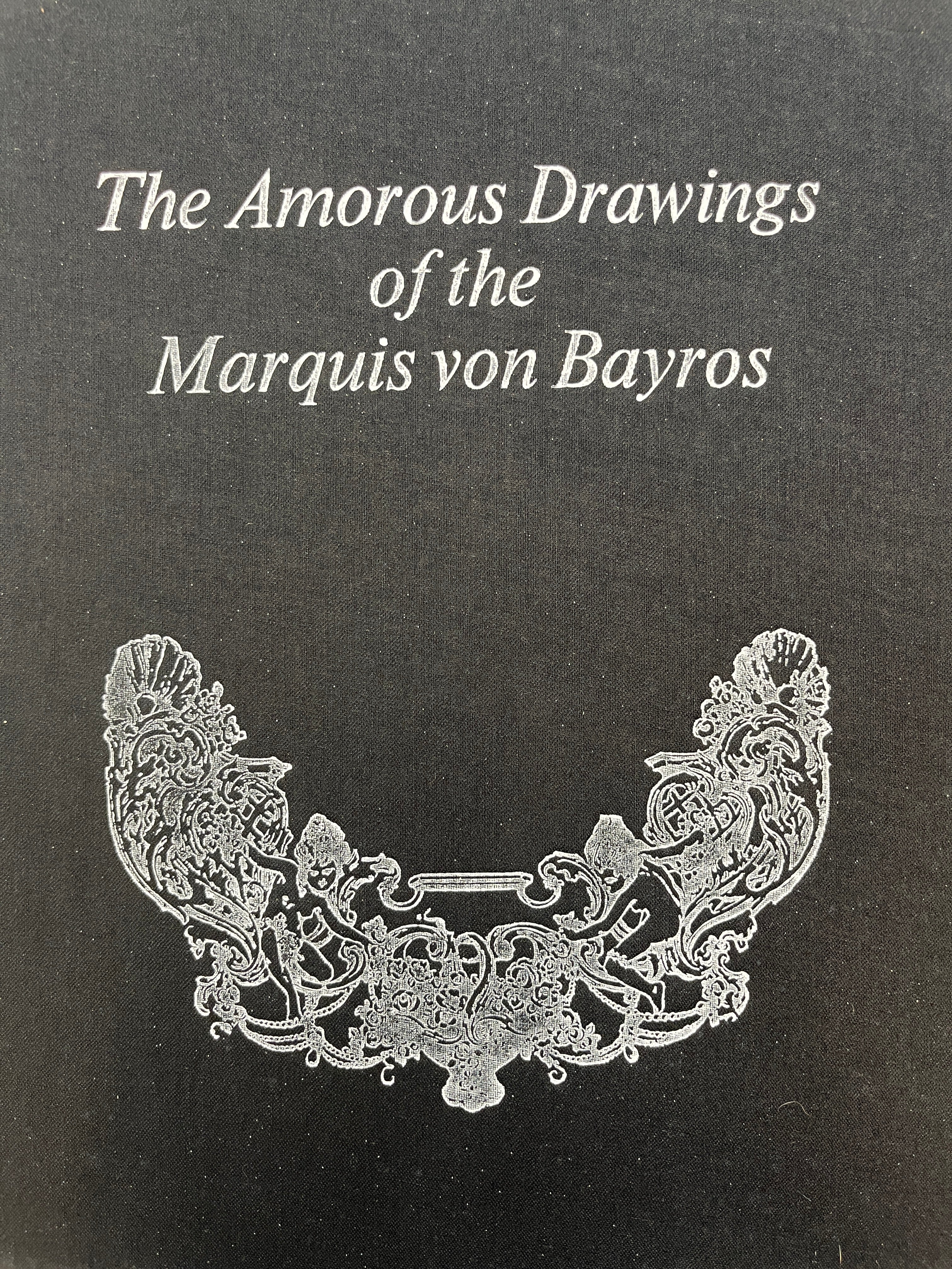 The Amorous Drawings of the Marquis von Bayros
