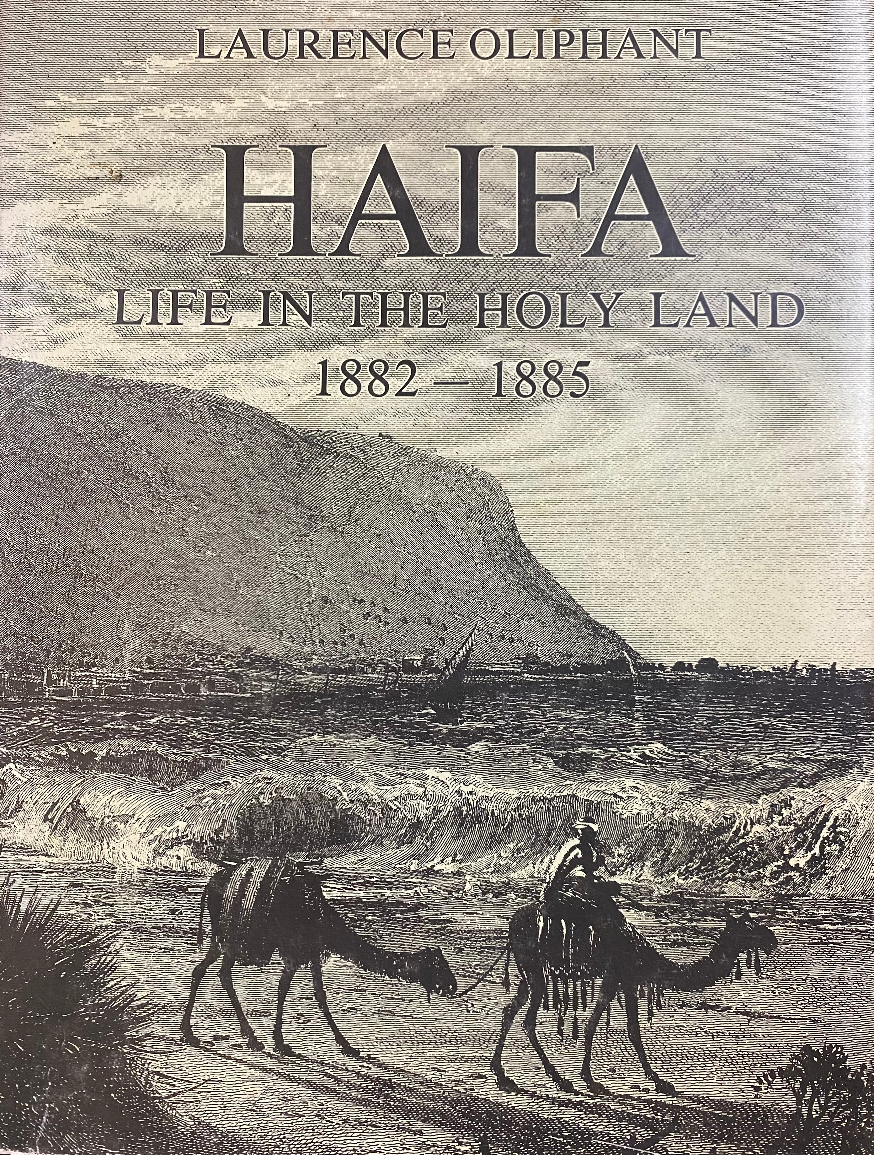 Haifa/ Life in the Holy Land, 1882-1885