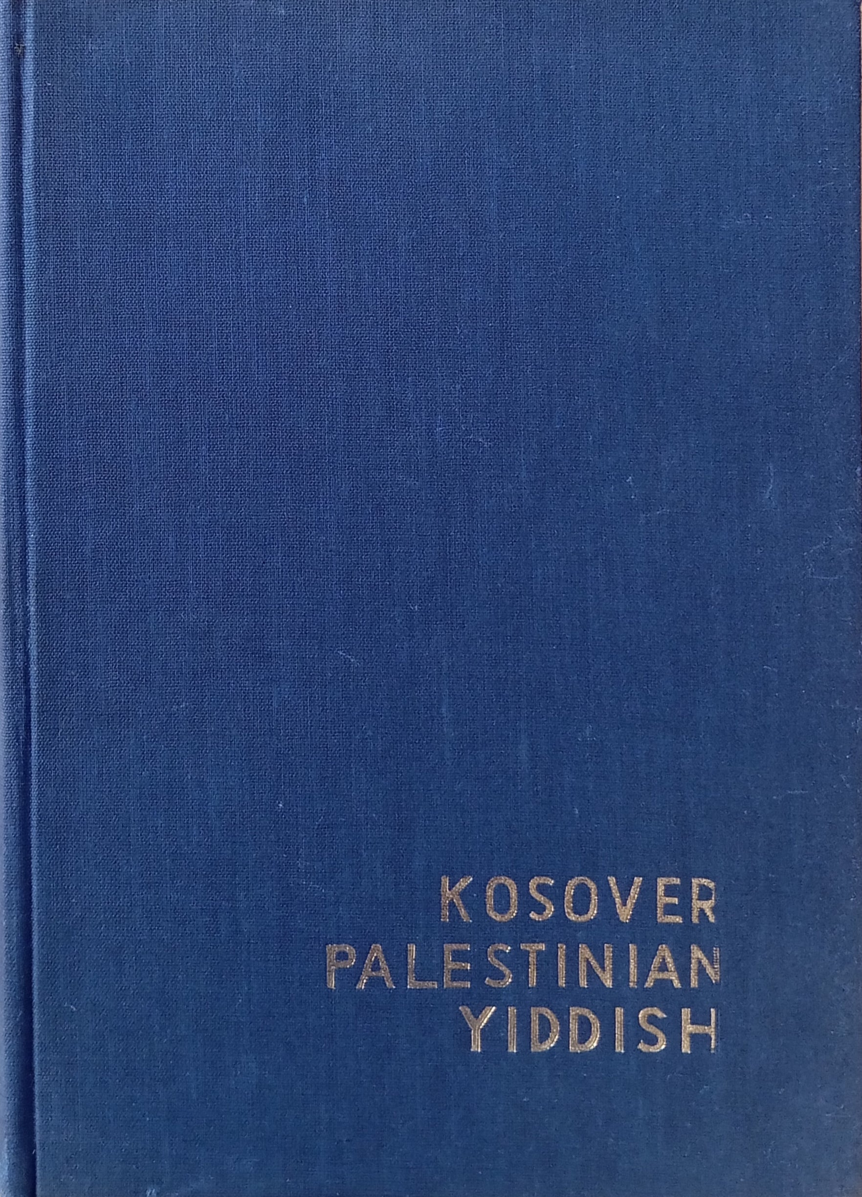 Arabic Elements in Palestinian Yiddish / The Old Ashkenazic Jewish Community in Palestine, Its History and Its Language