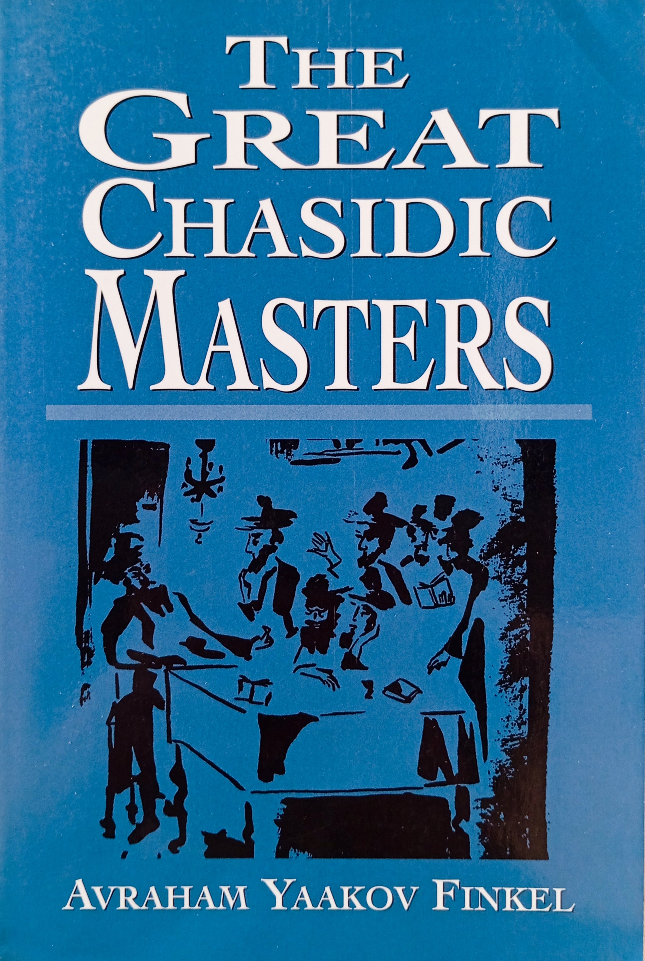 The Great Chasidic Masters / by Avraham Yaakov Finkel