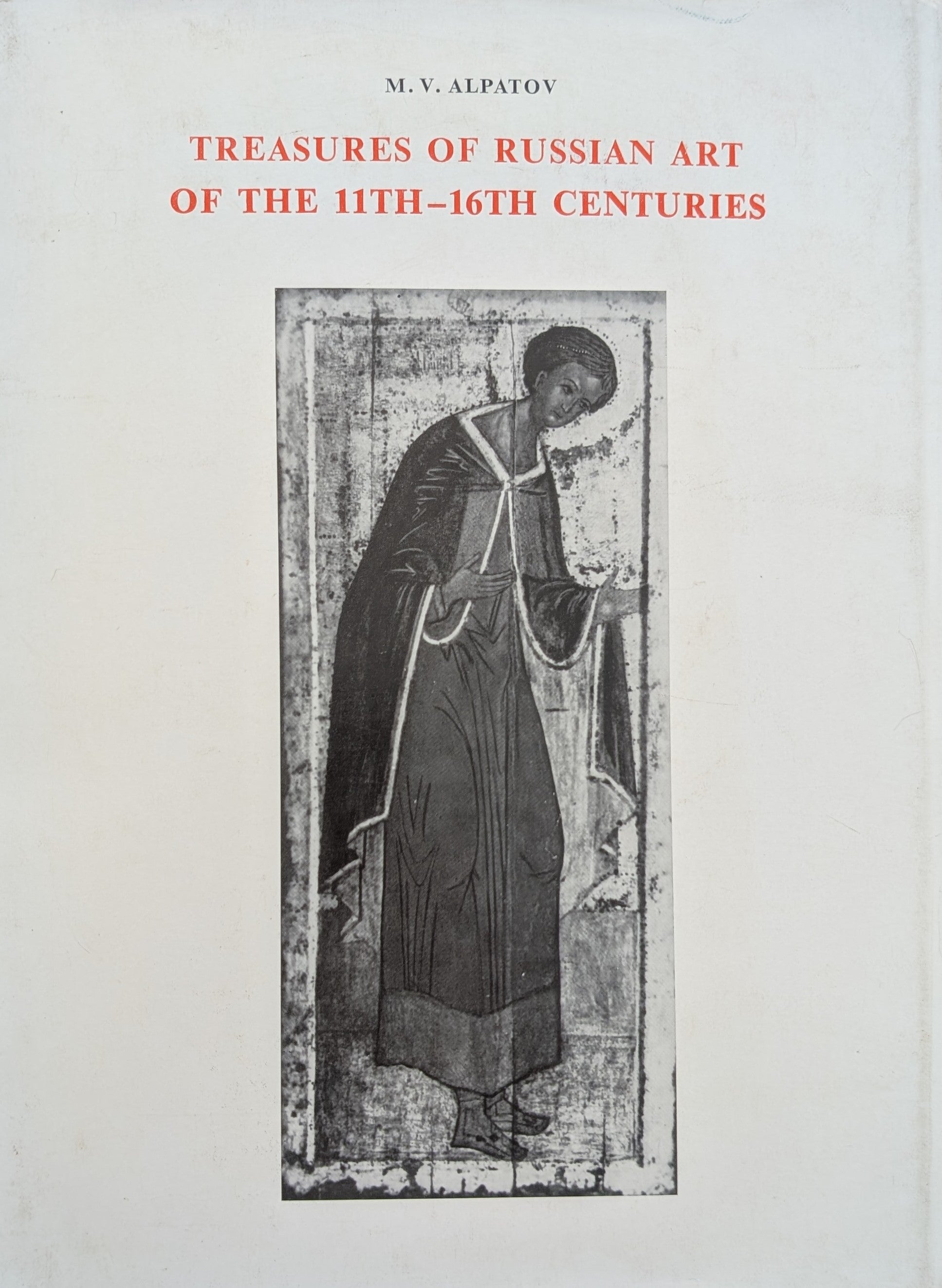Treasures of Russian Art in the 11th-16th Centuries