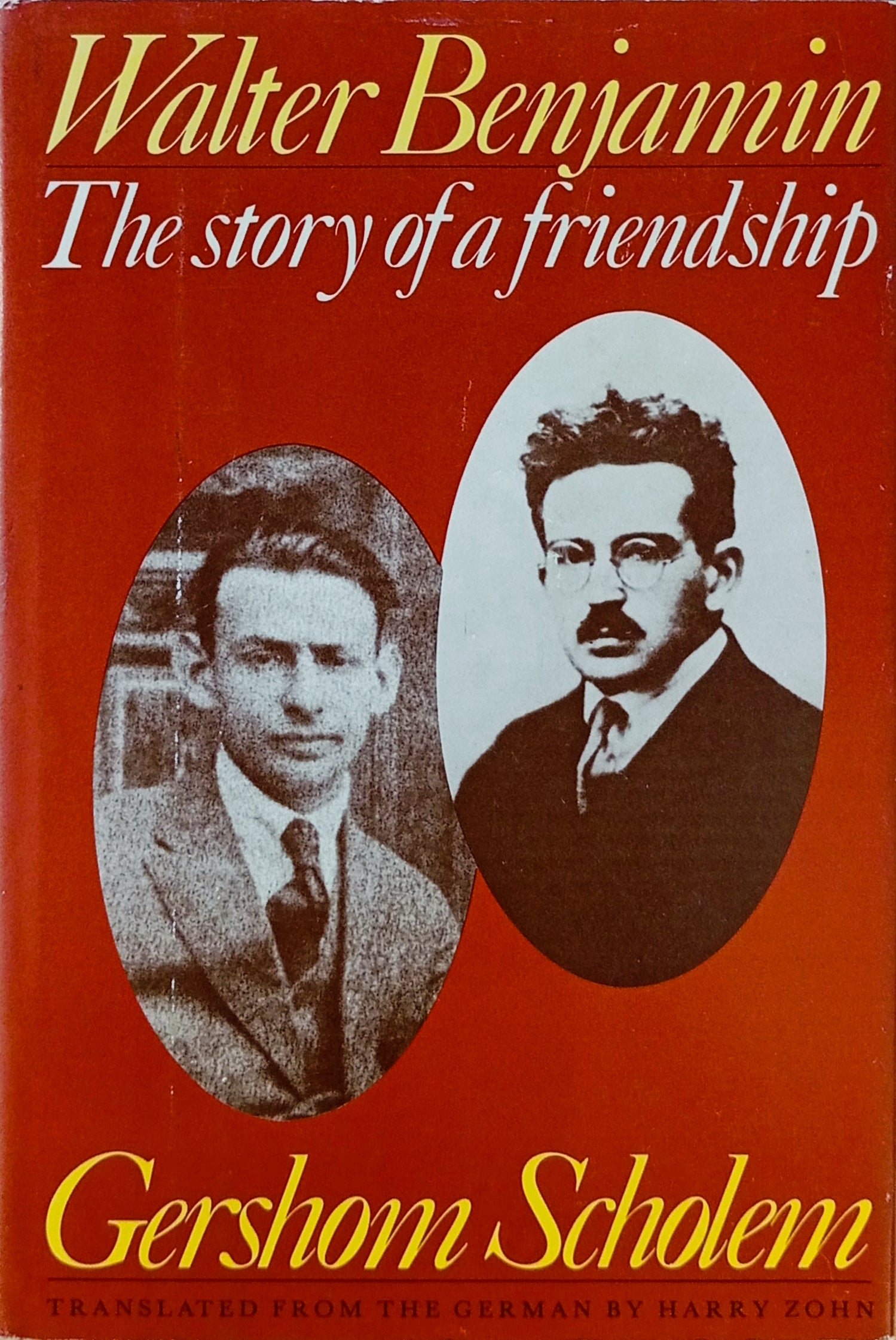 Walter Benjamin: The Story of a Friendship / by Gershom Scholem