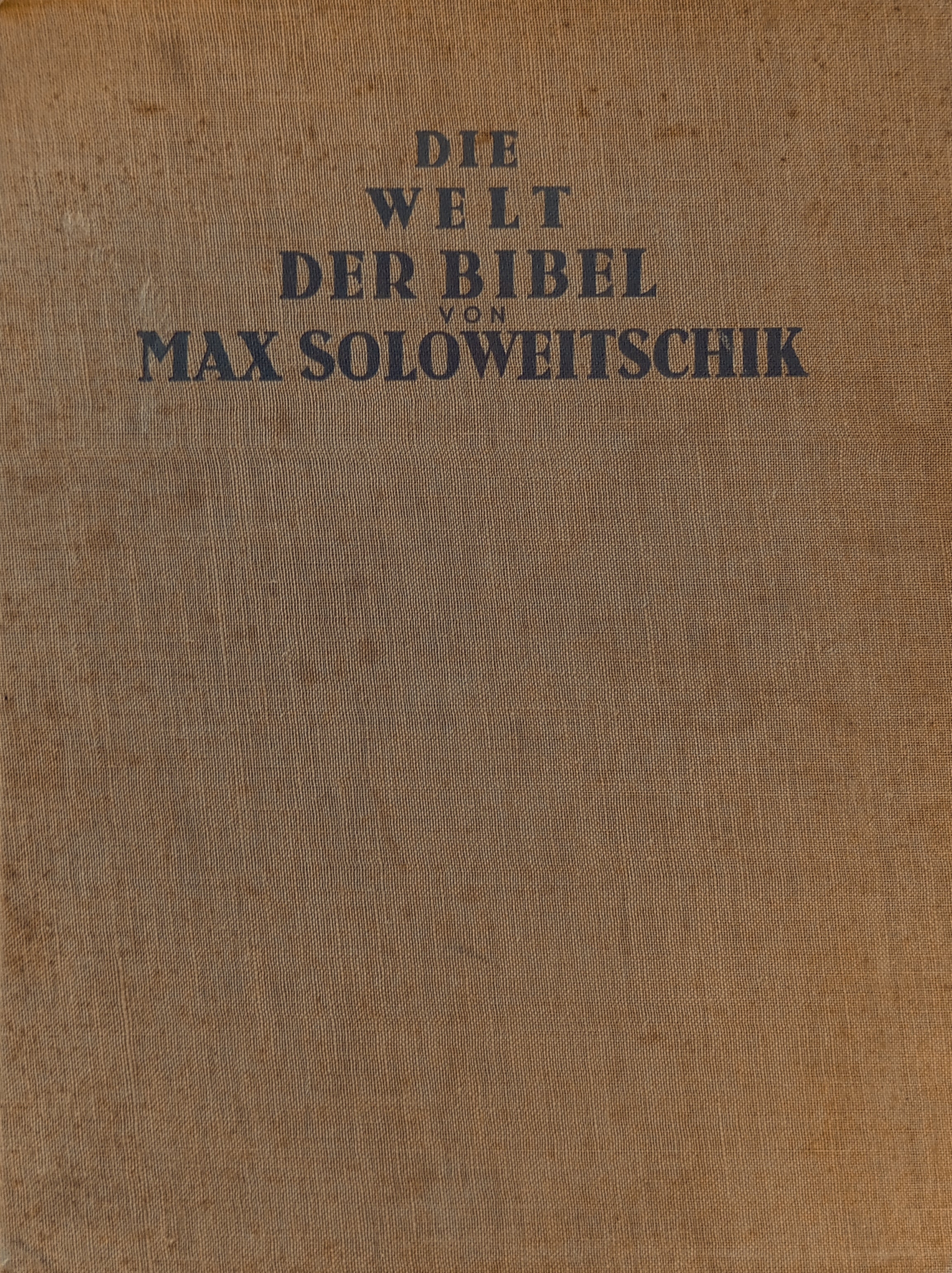 Die Welt der Bibel: Ein Bilderatlas zur Geschichte und Kultur des biblischen Zeitalters / von Max Soloweitschik