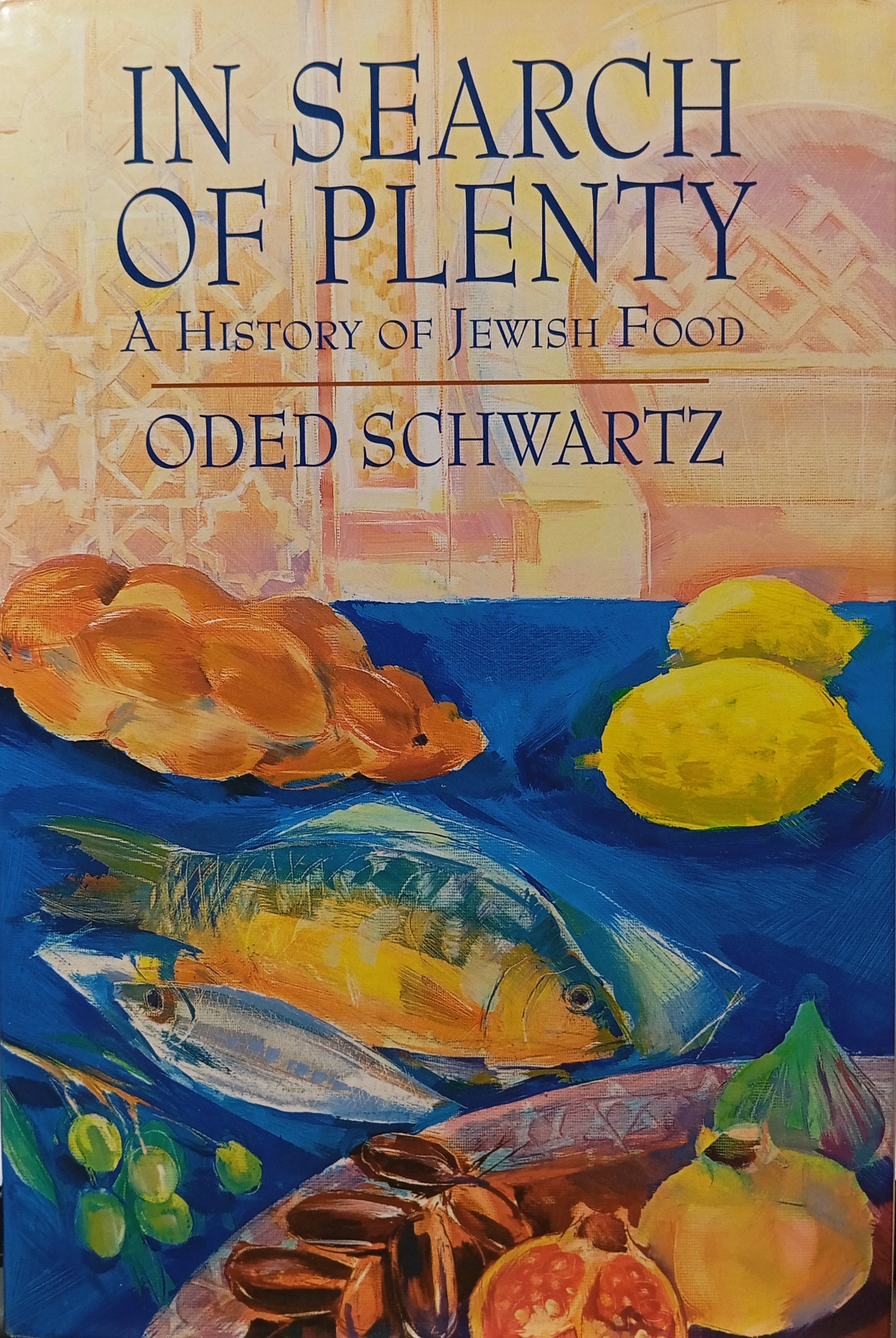 In Search of Plenty: A History of Jewish Food / by Oded Schwartz