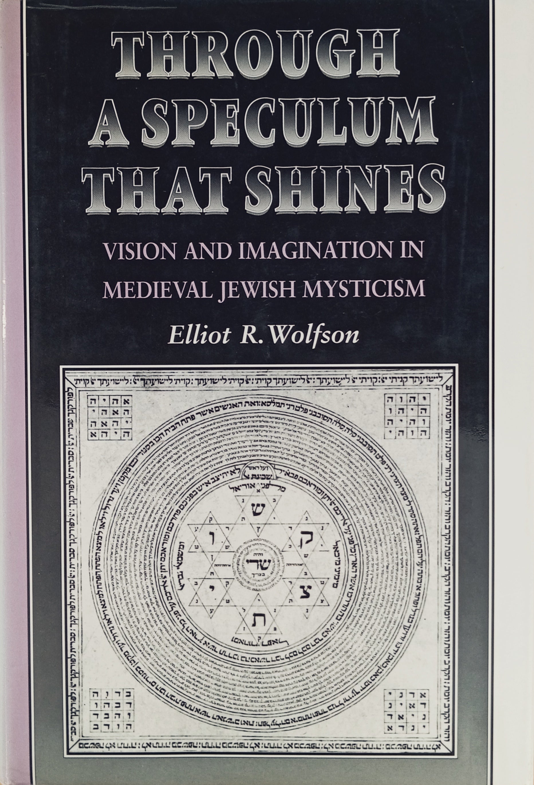 Through a Speculum That Shines / Vision and Imagination in Medieval Jewish Mysticism