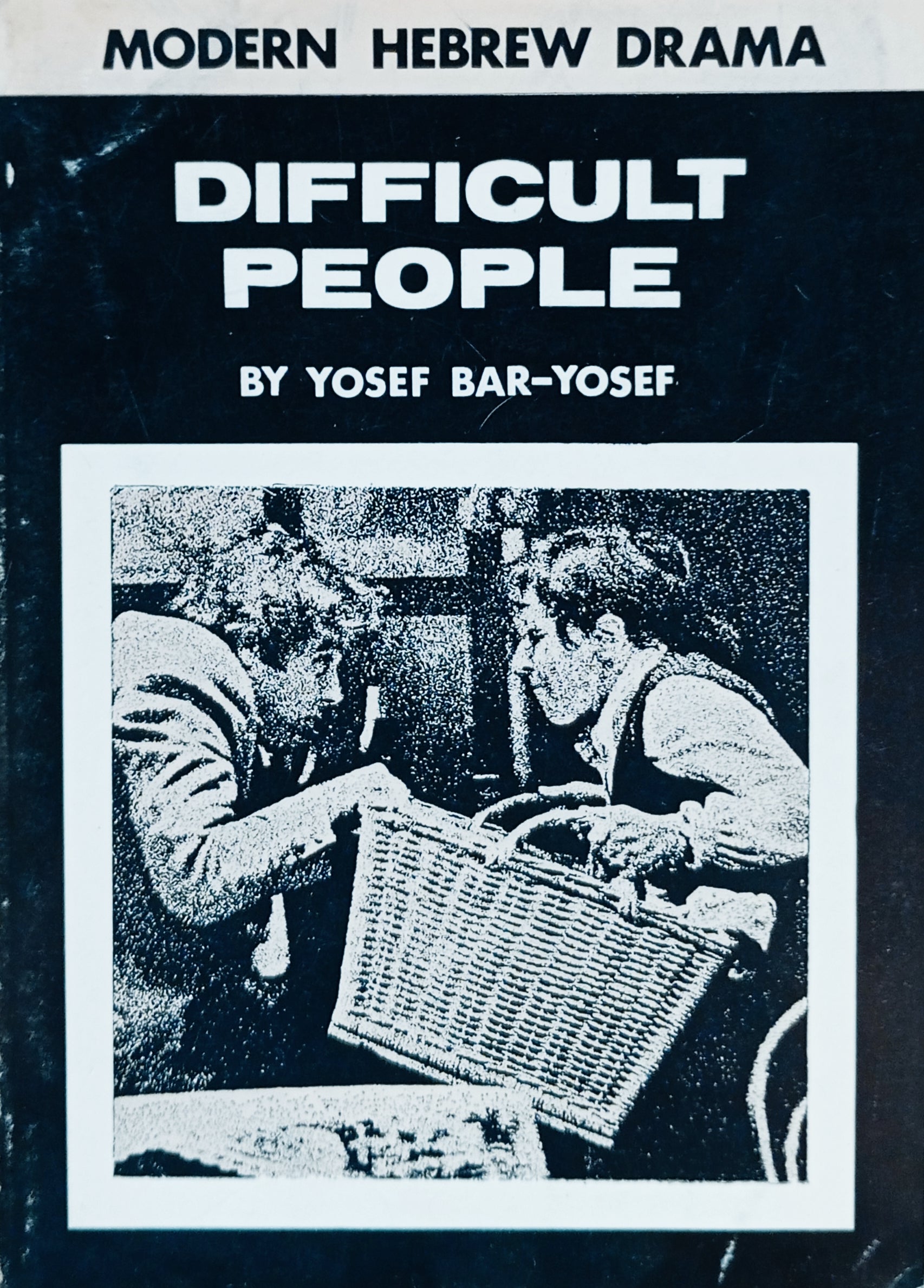 Difficult People: A comedy of sorts / by Yosef Bar-Yosef