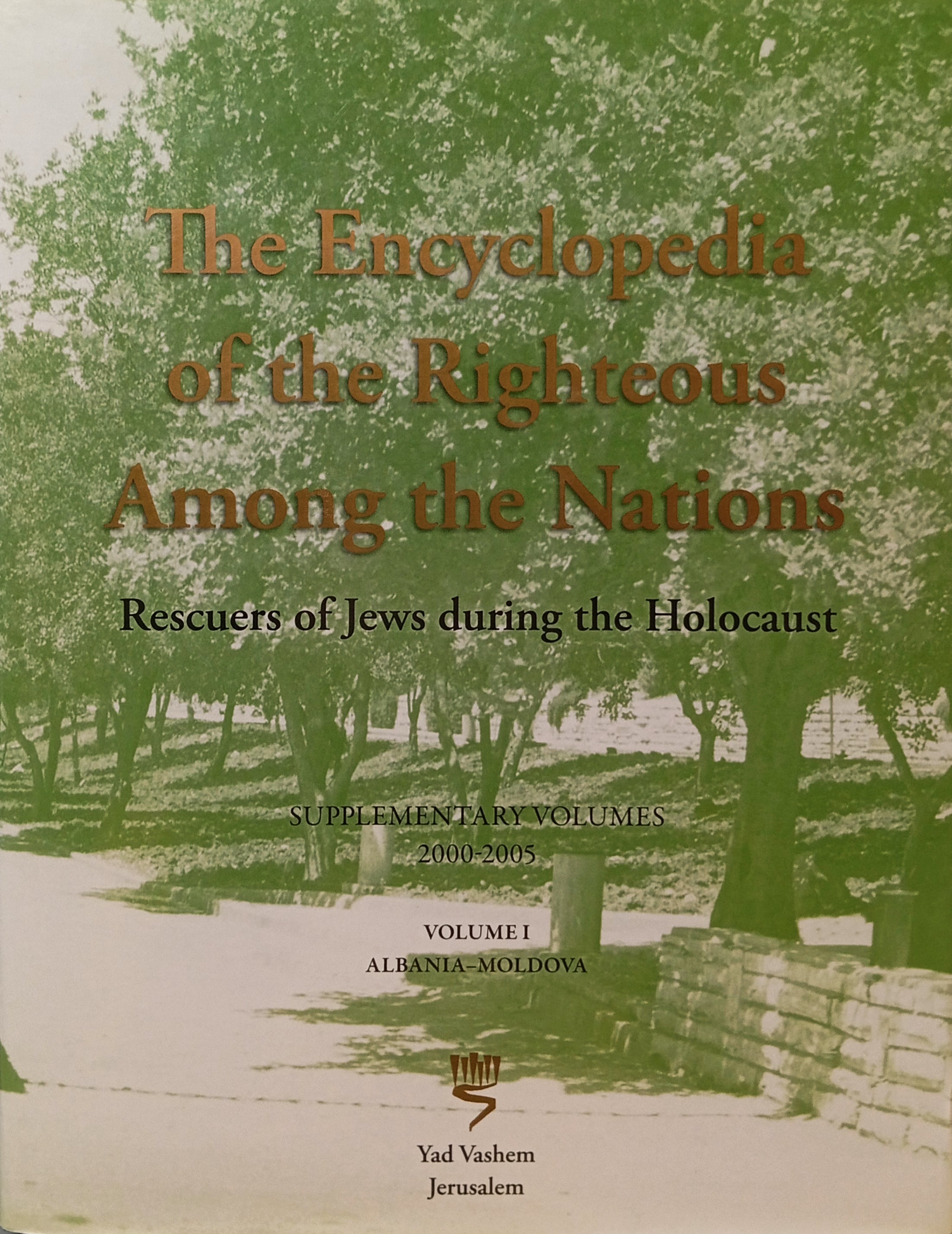 The Encyclopedia of the Righteous Among the Nations: Rescuers of Jews during the Holocaust / Supplementary Volumes 2000-2005 - in Two Volumes