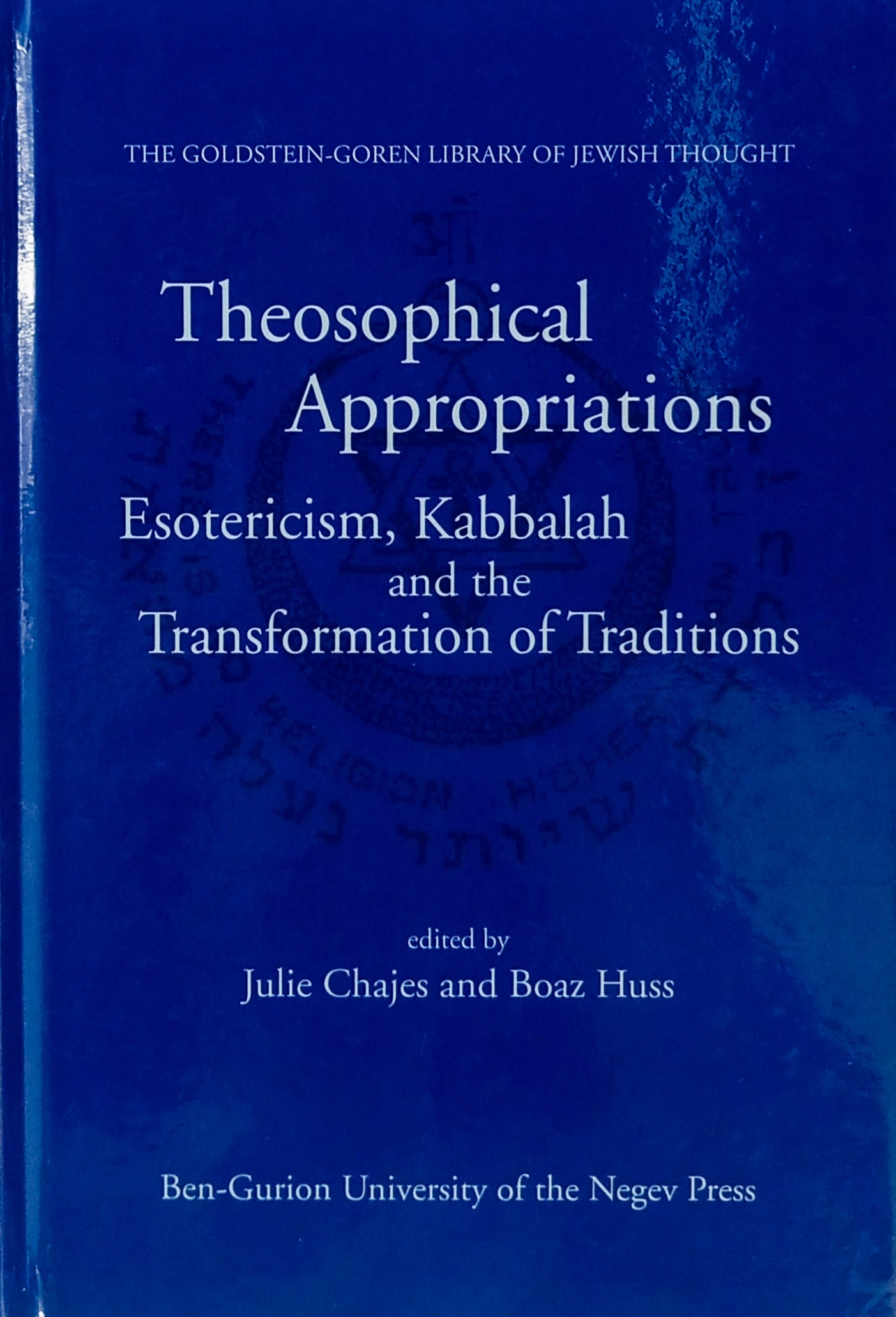 Theosophical Appropriations: Esotericism, Kabbalah and the Transformation of Tradditions / edited by Julie Chajes and Boaz Huss
