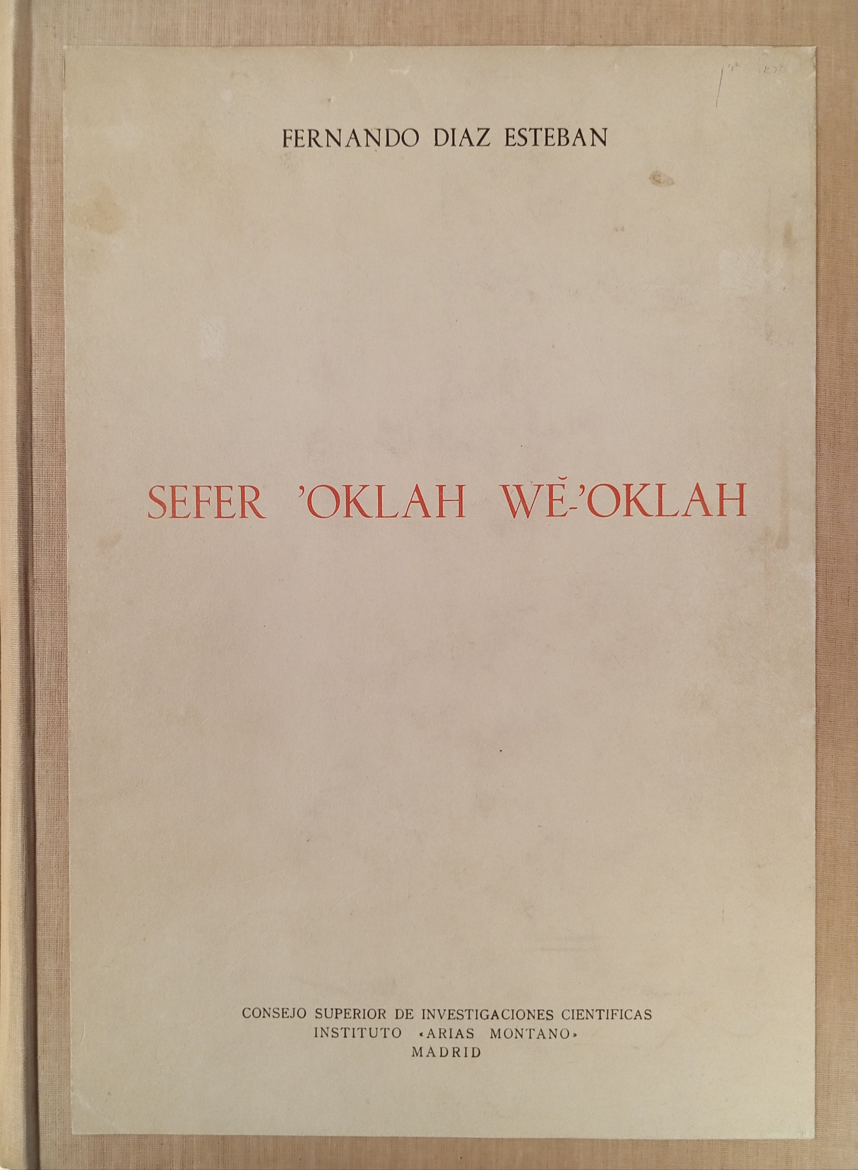 Sefer Oklah we-Oklah / Colección de listas de palabras destinadas a conservar la intégridad del texto hebreo de la Biblia entre los judíos de la Edad Media