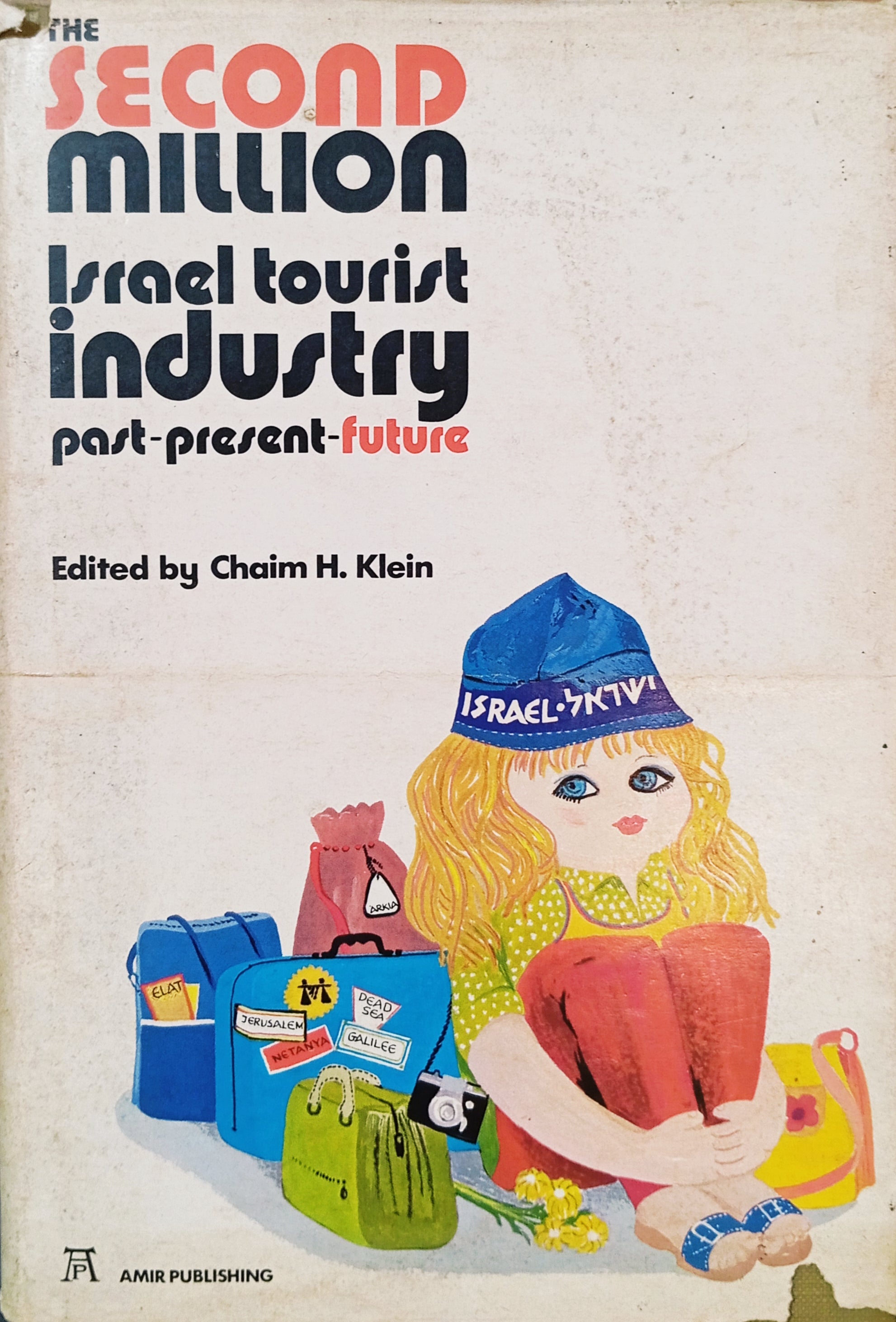 The Second Million: Israel Tourist Industry, Past-Present-Future / edited by Chaim H. Klein